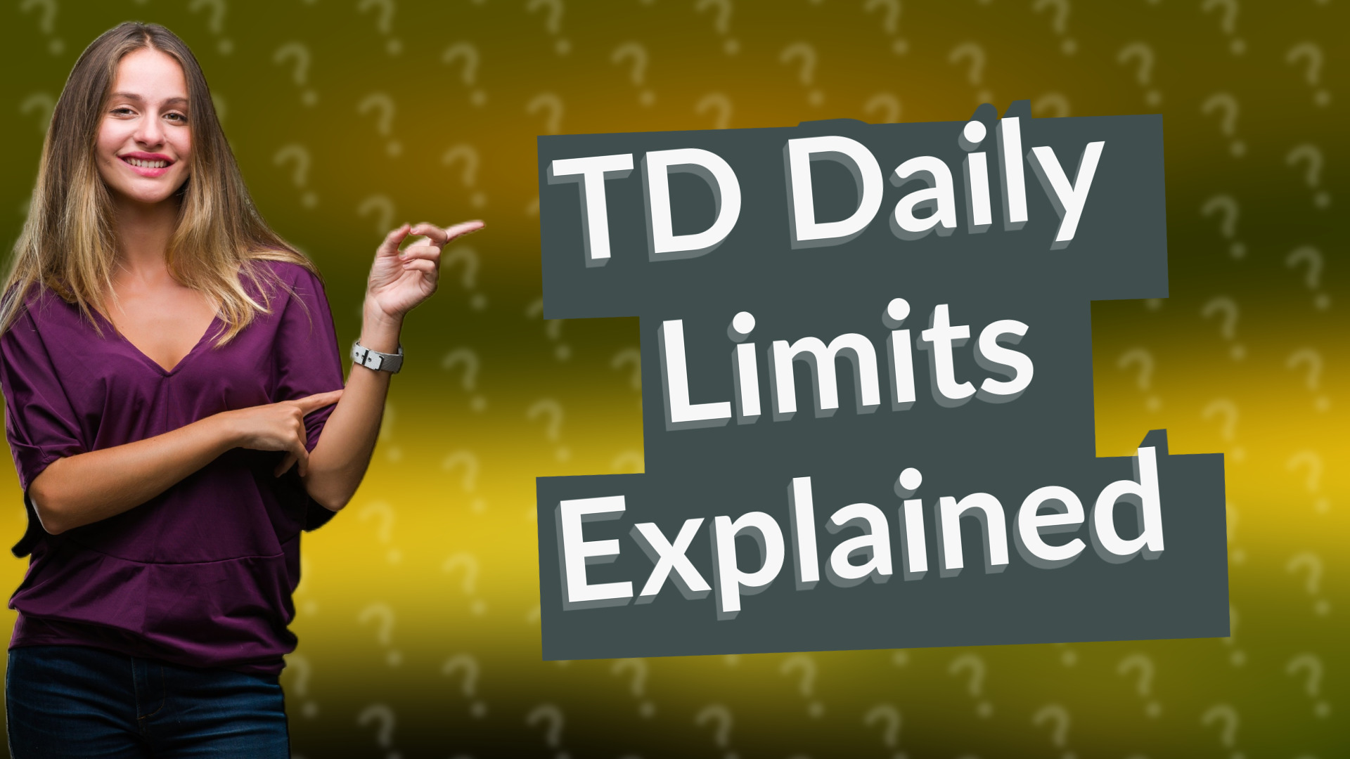 TD Daily Limits Explained