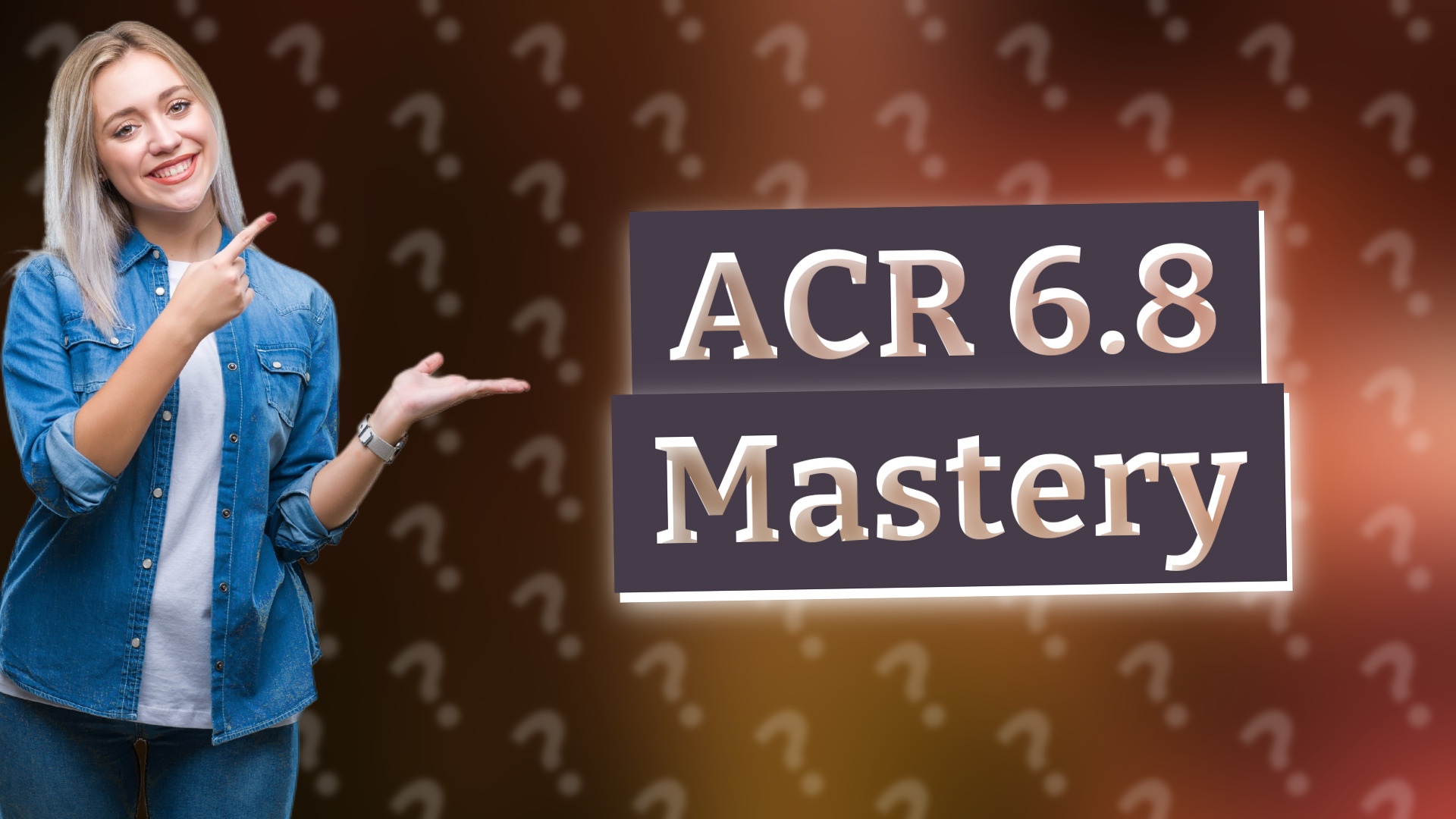 ACR 6.8 Mastery