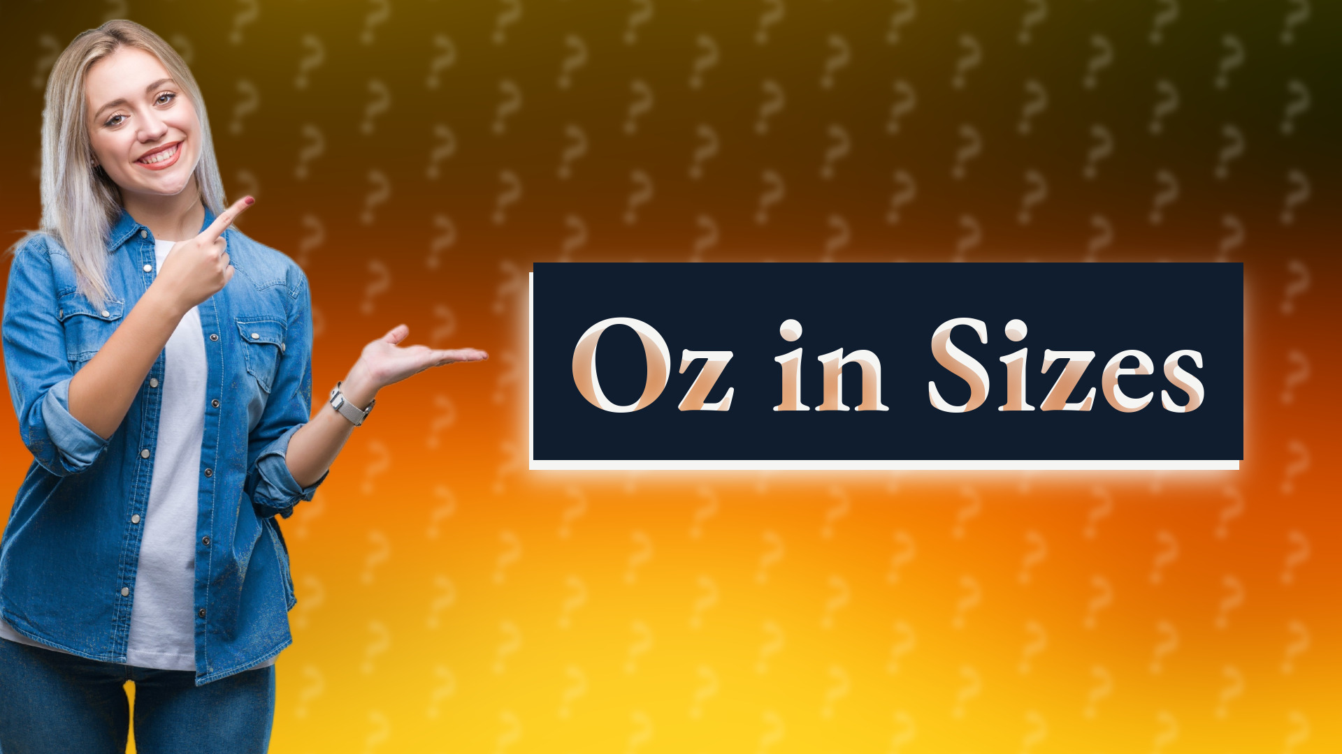 Oz in Sizes