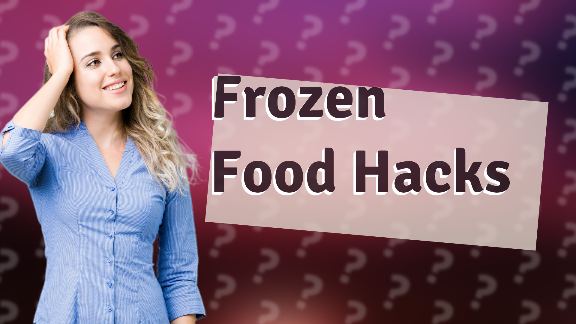 Frozen Food Hacks