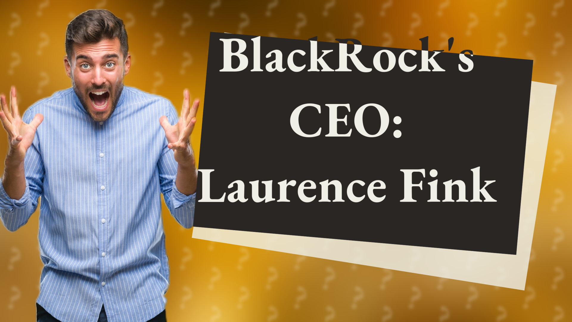 BlackRock's CEO: Laurence Fink