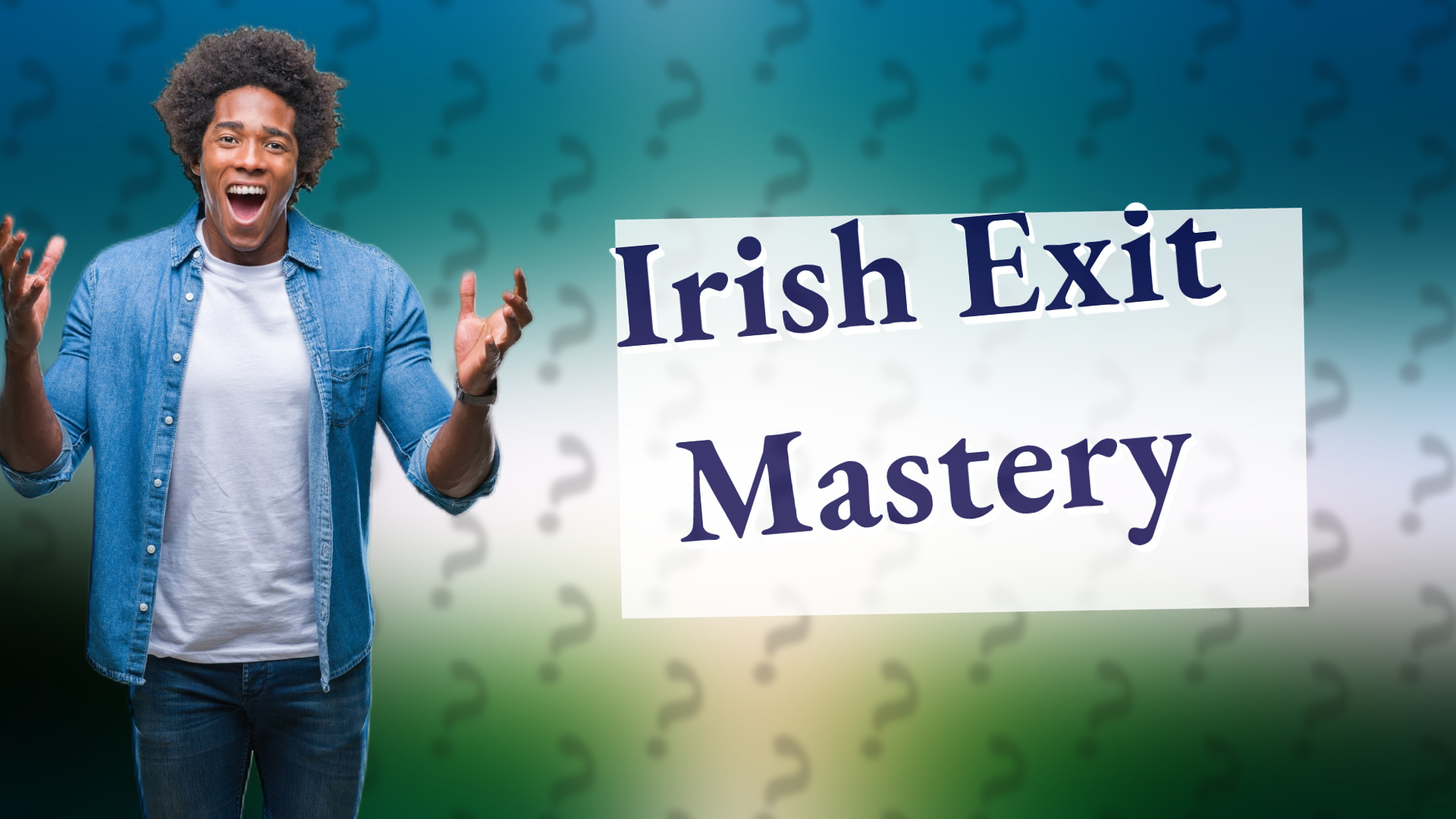 Irish Exit Mastery