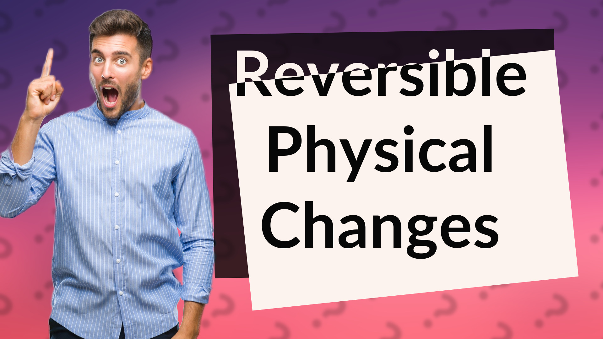 Reversible Physical Changes