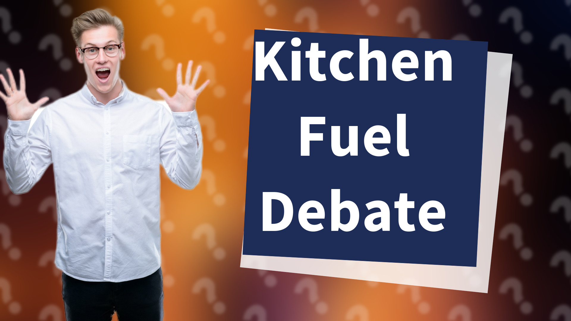 Kitchen Fuel Debate
