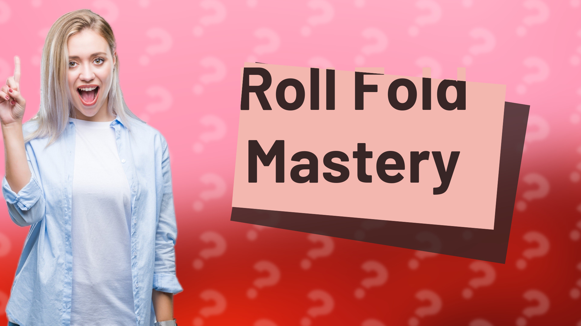 Roll Fold Mastery