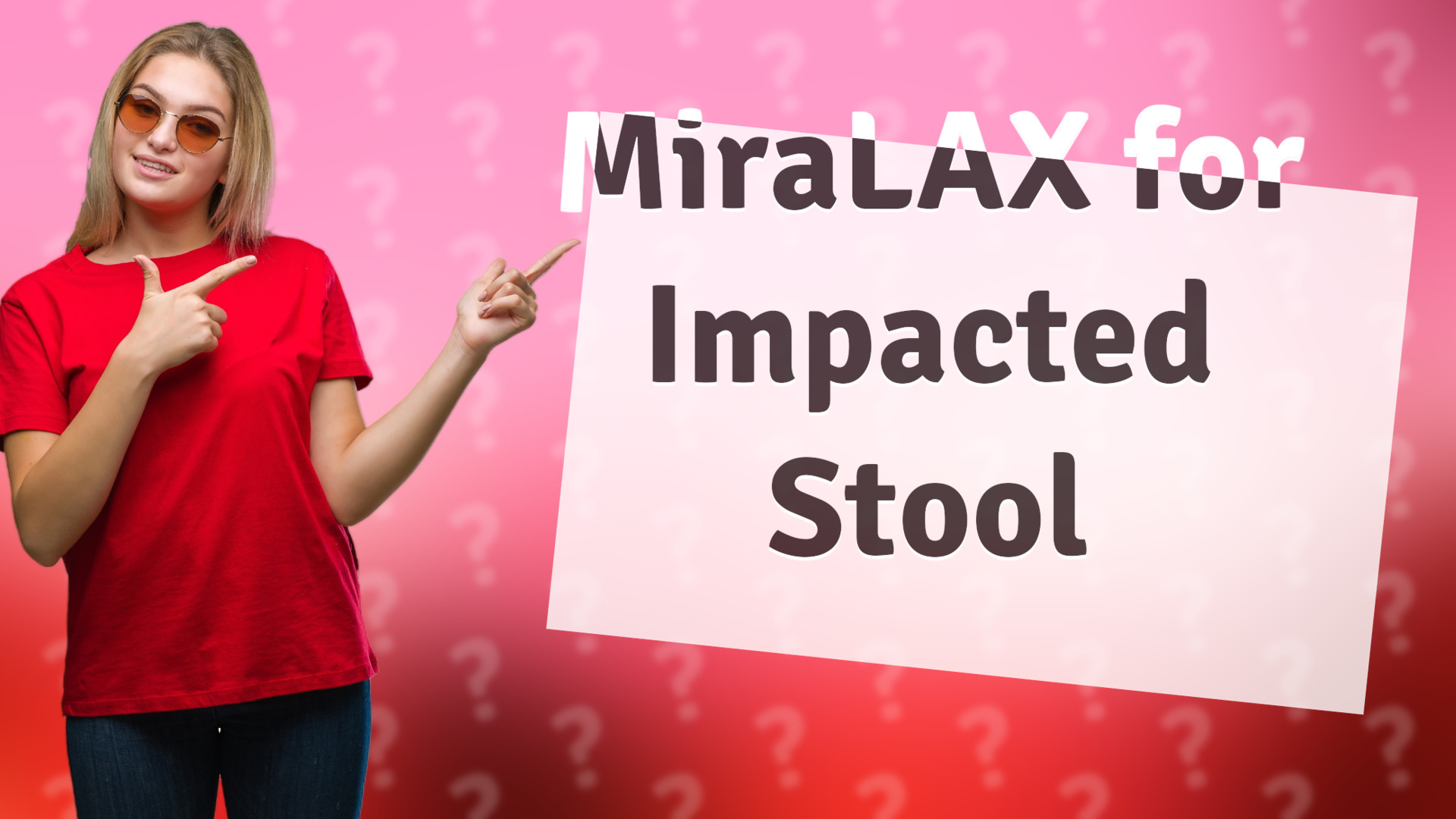 MiraLAX for Impacted Stool