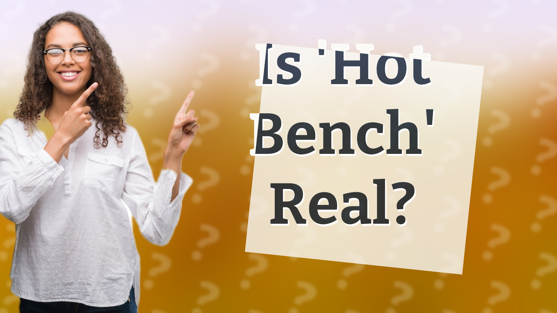 Is 'Hot Bench' Real?