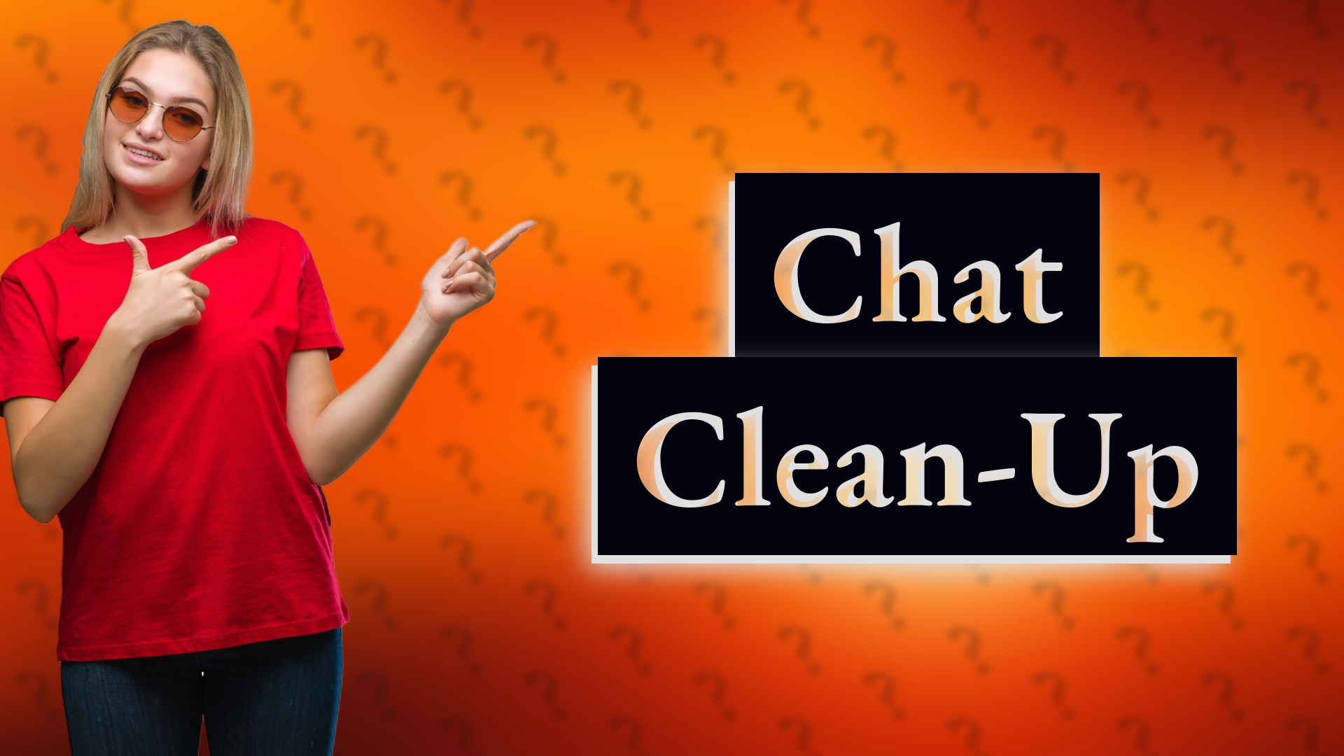 Chat Clean-Up