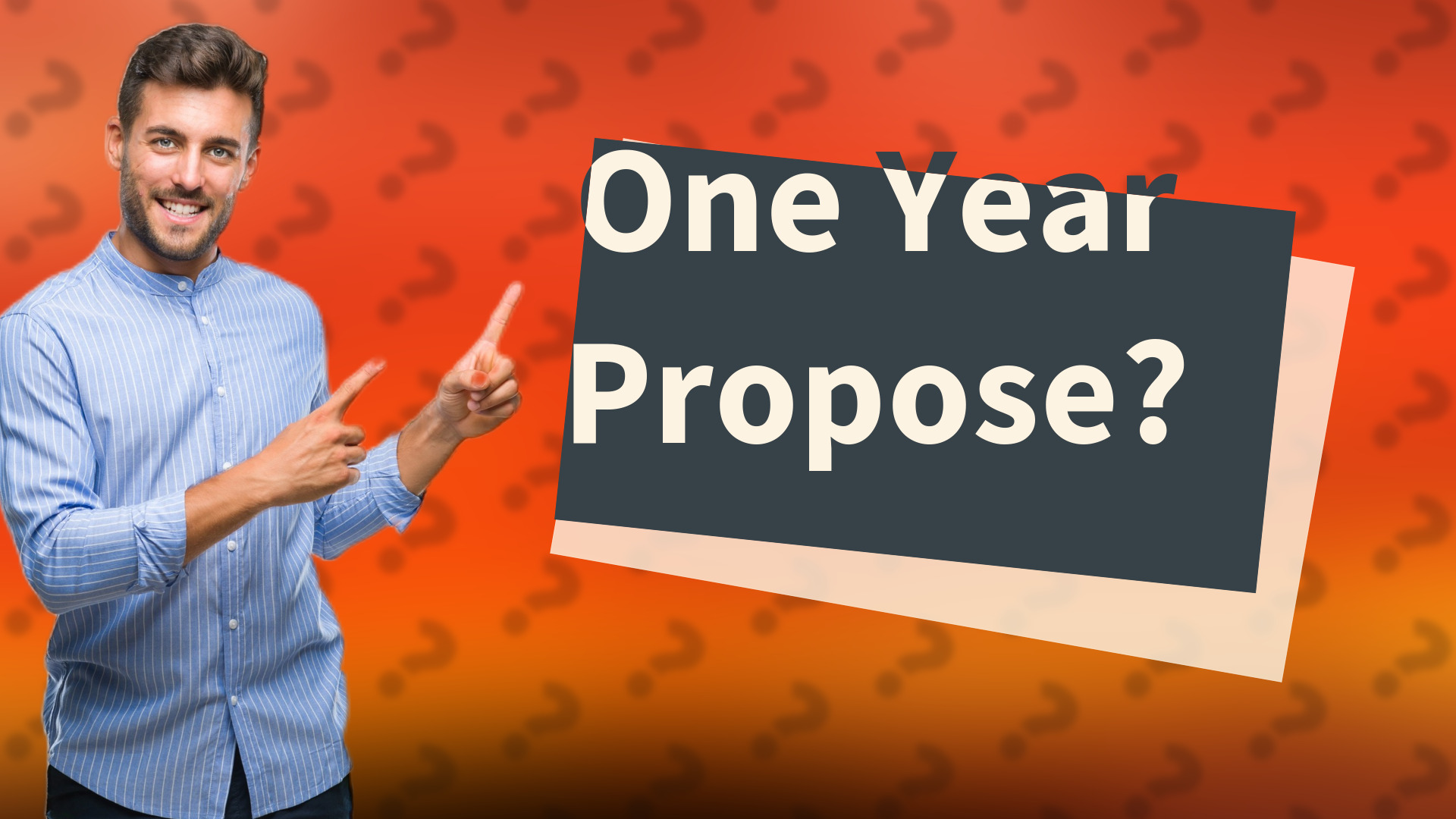 One Year Propose?