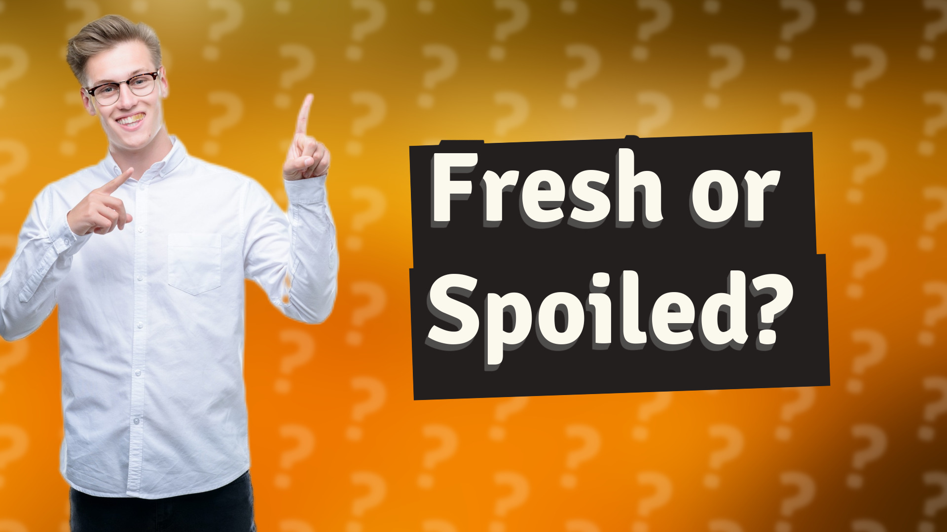 Fresh or Spoiled?