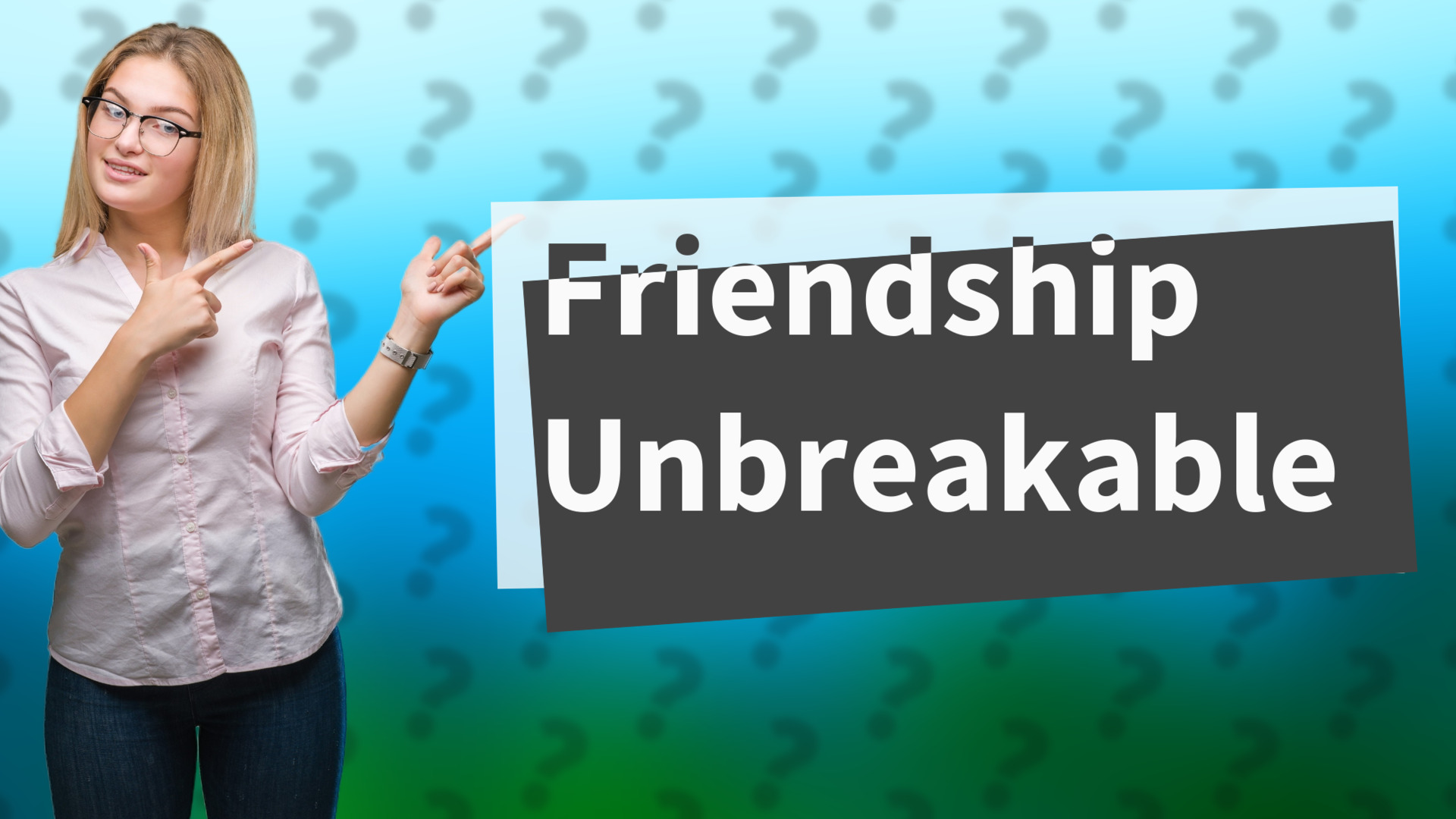 Friendship Unbreakable