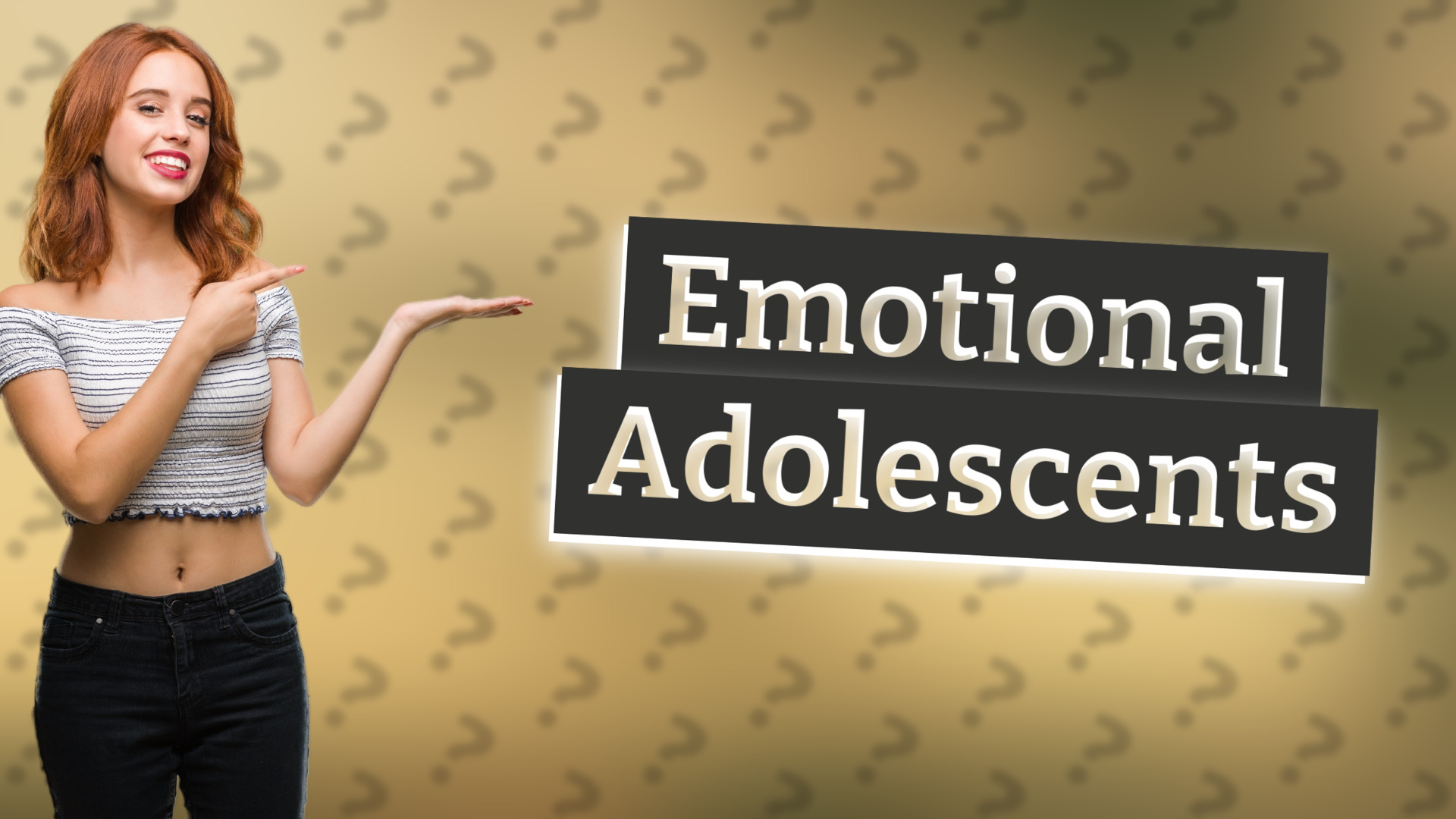 Emotional Adolescents