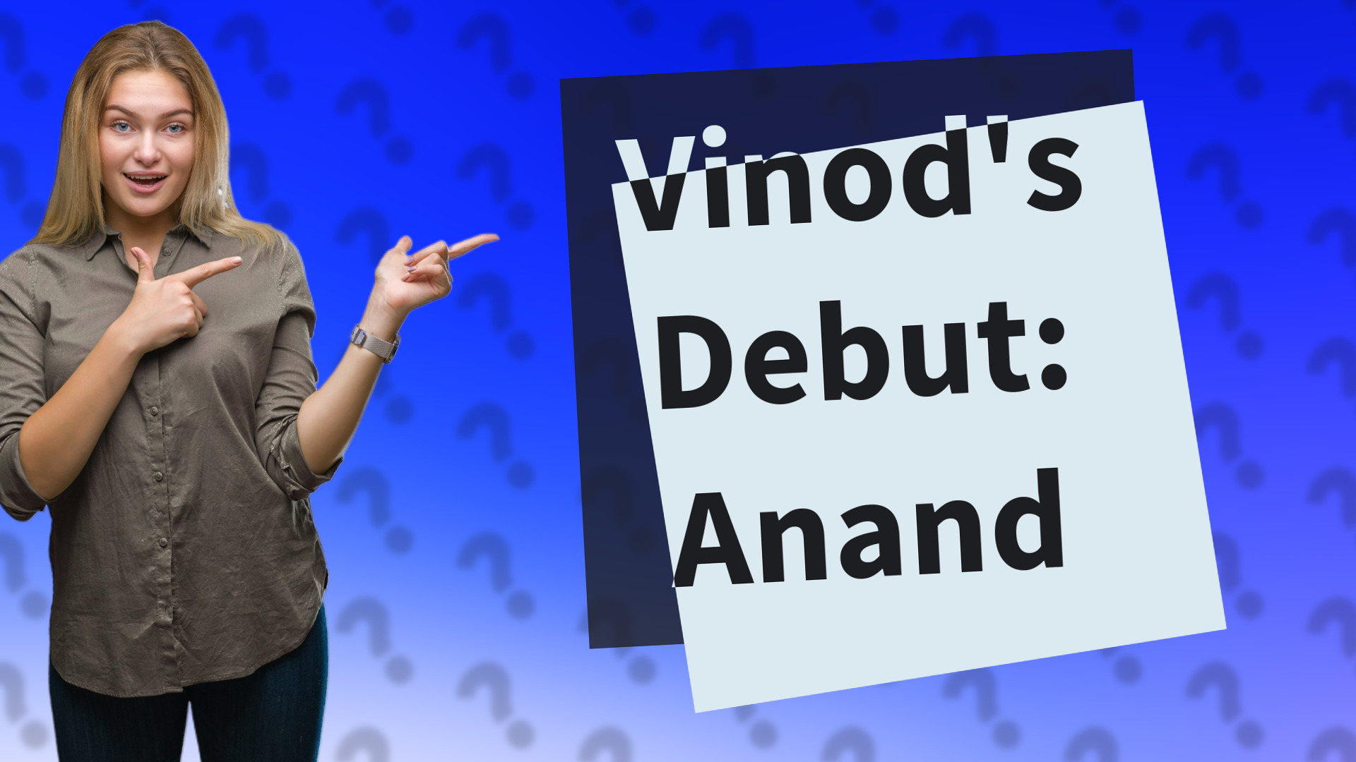 Vinod's Debut: Anand