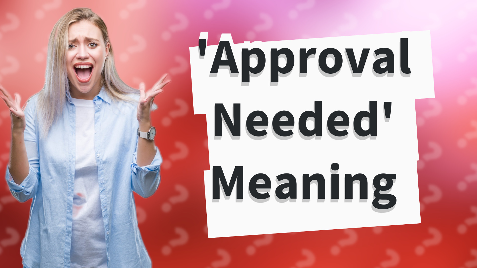 'Approval Needed' Meaning