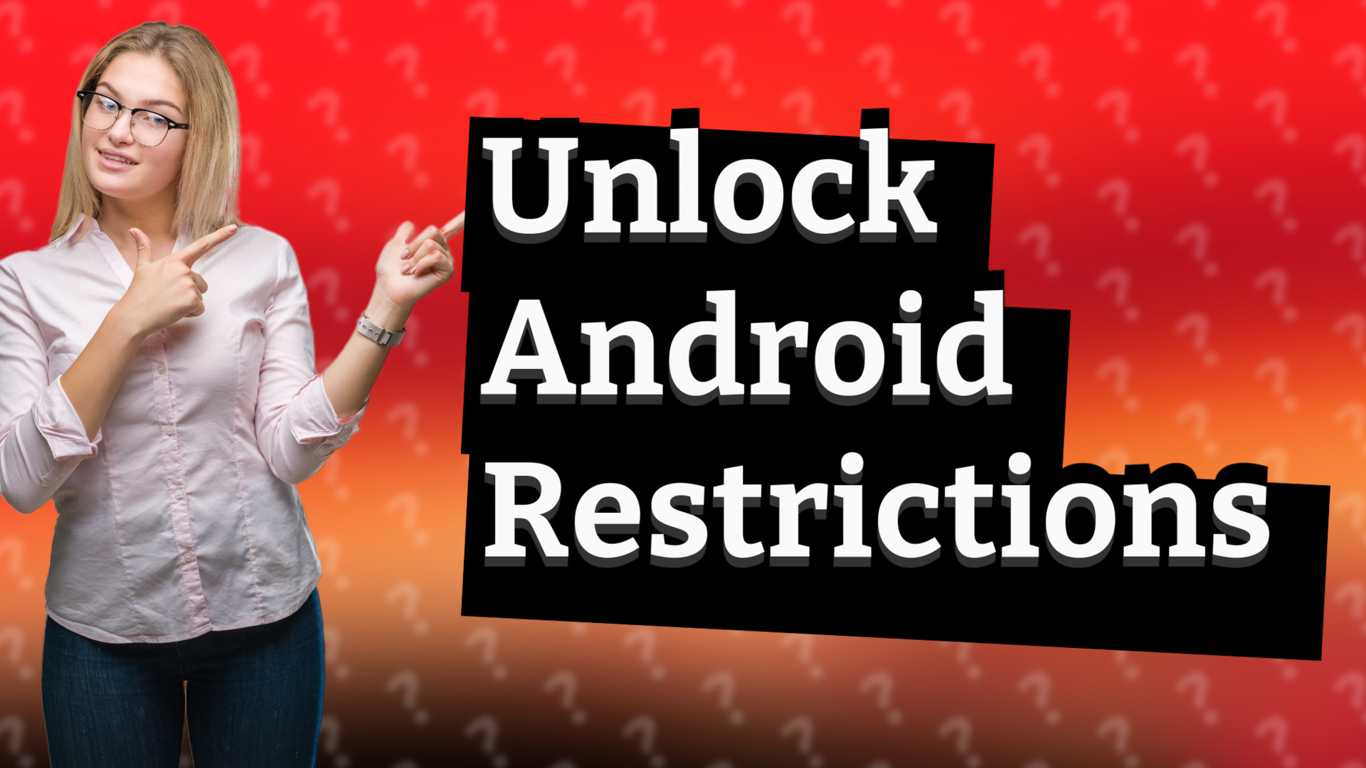 Unlock Android Restrictions