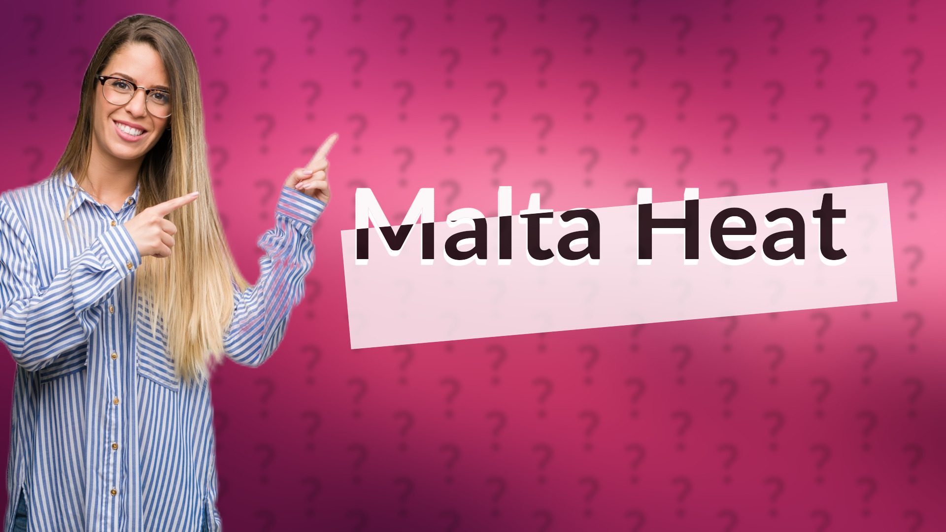 Malta Heat