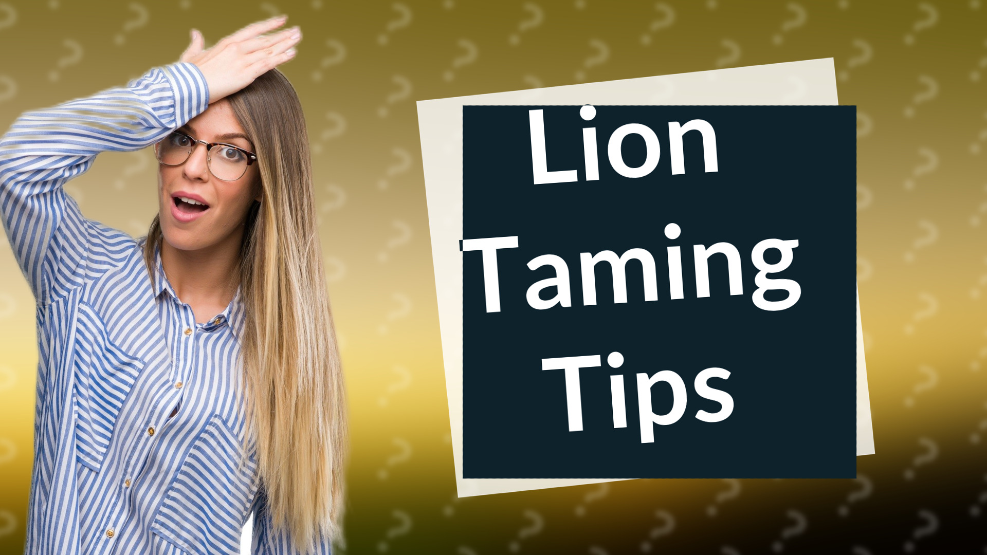 Lion Taming Tips