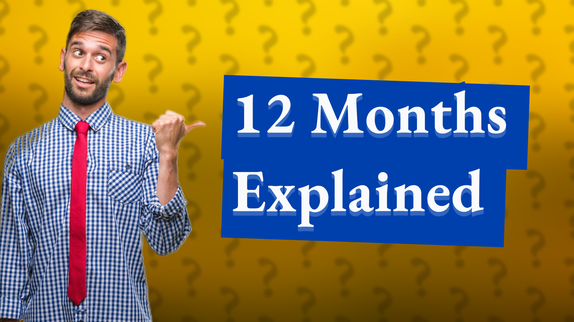 12 Months Explained