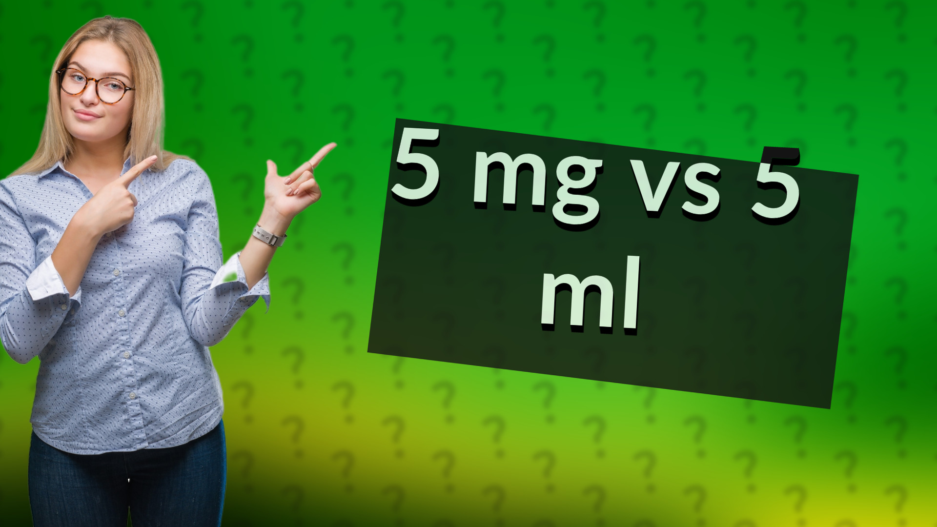 5 mg vs 5 ml