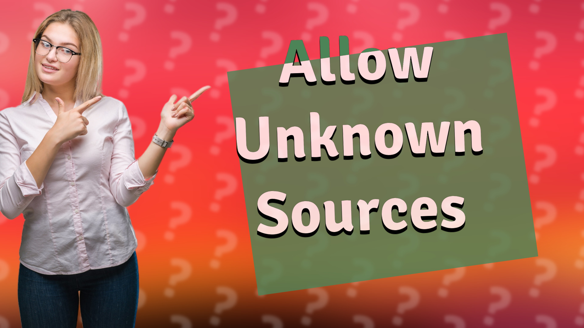 Allow Unknown Sources