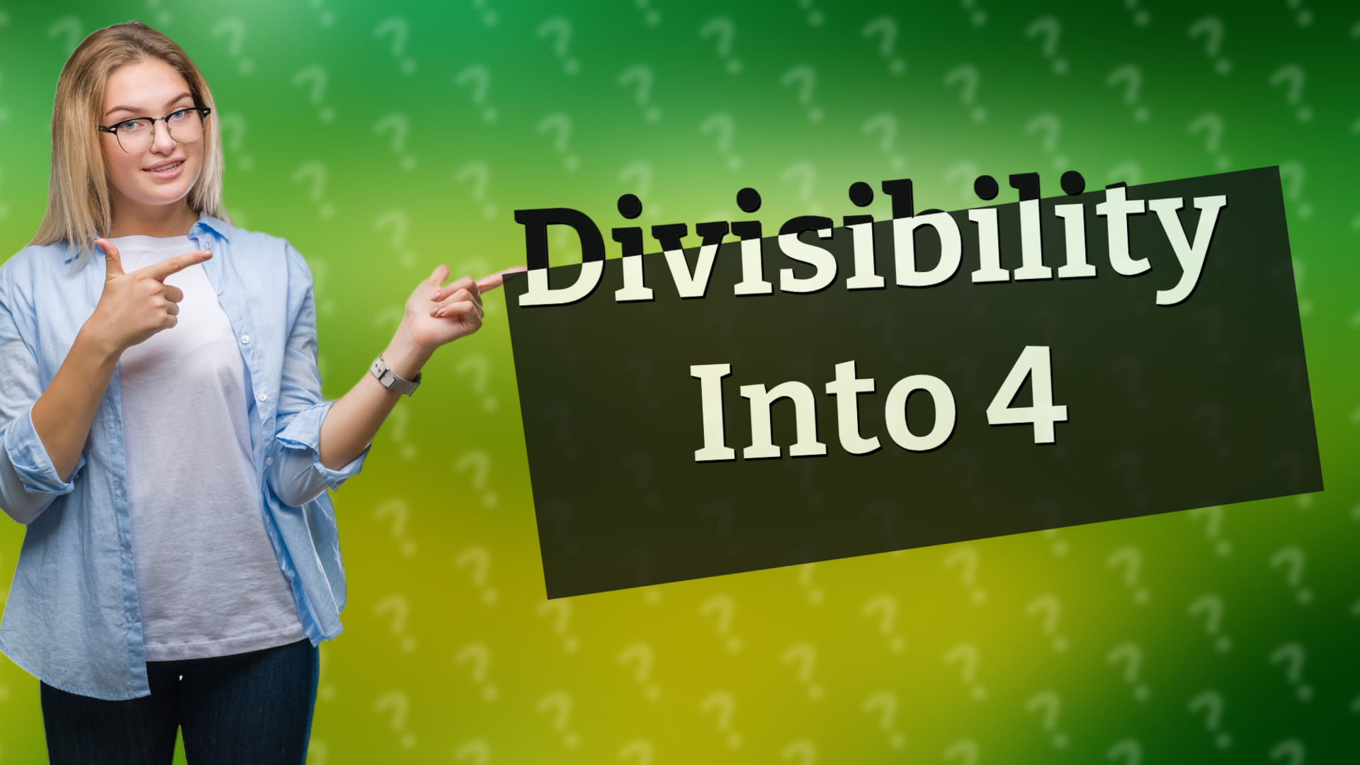 Divisibility Into 4