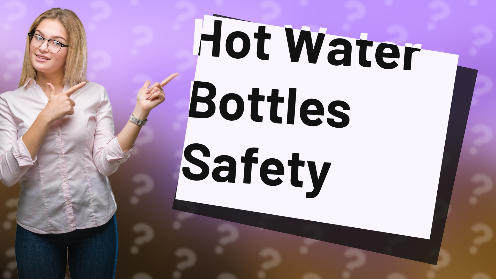 Hot Water Bottles Safety
