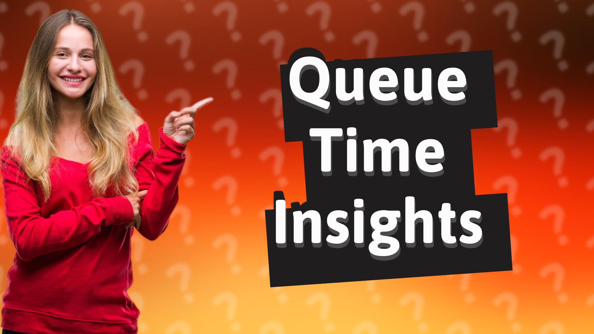 Queue Time Insights
