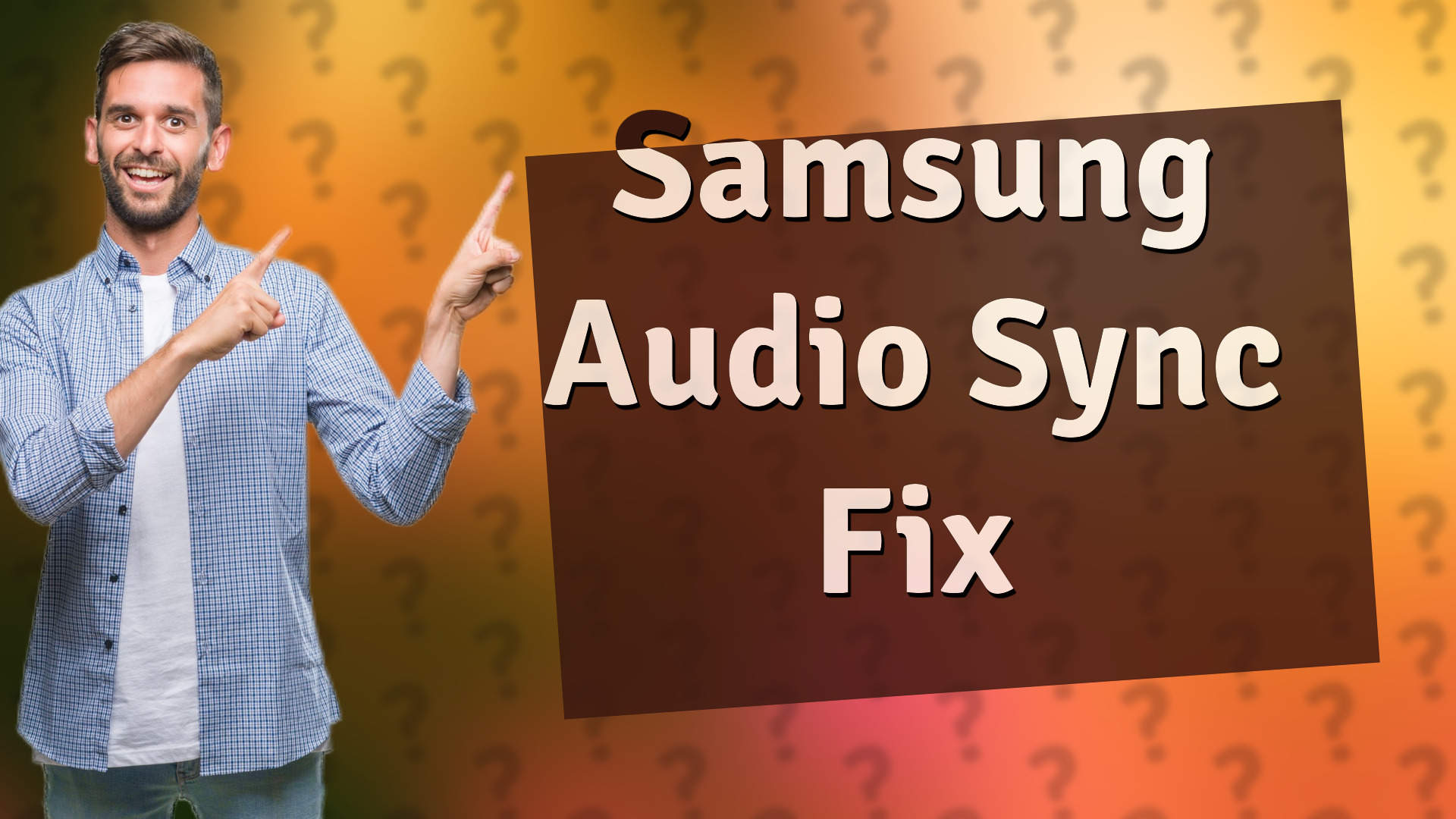 Samsung Audio Sync Fix