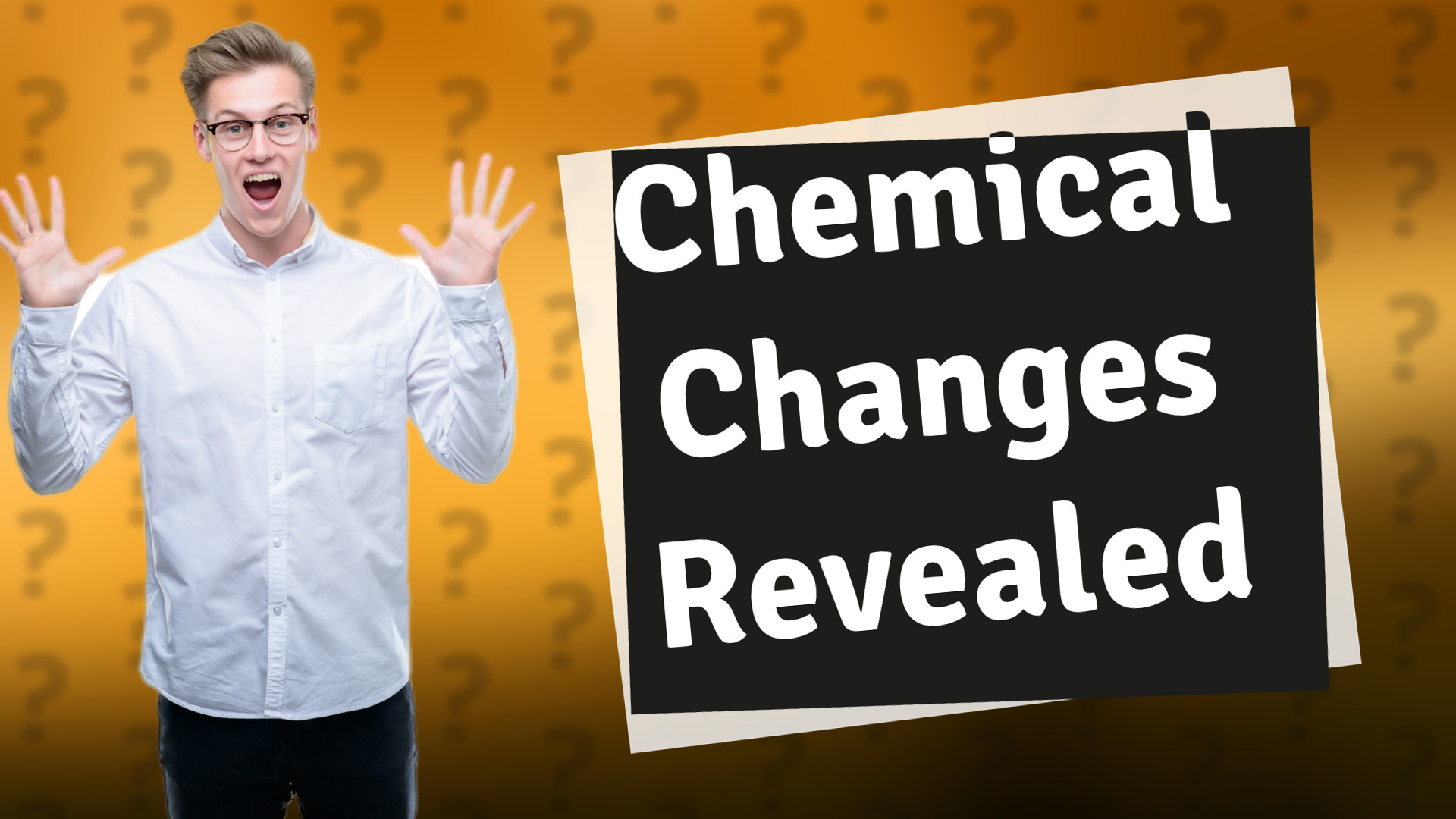 Chemical Changes Revealed
