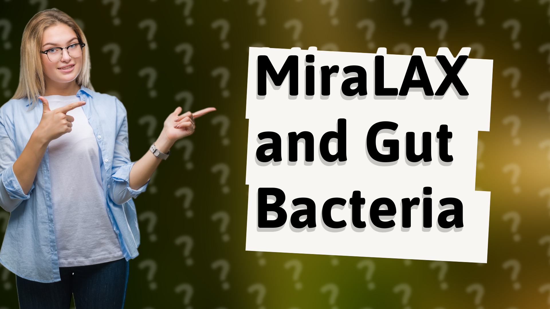 MiraLAX and Gut Bacteria
