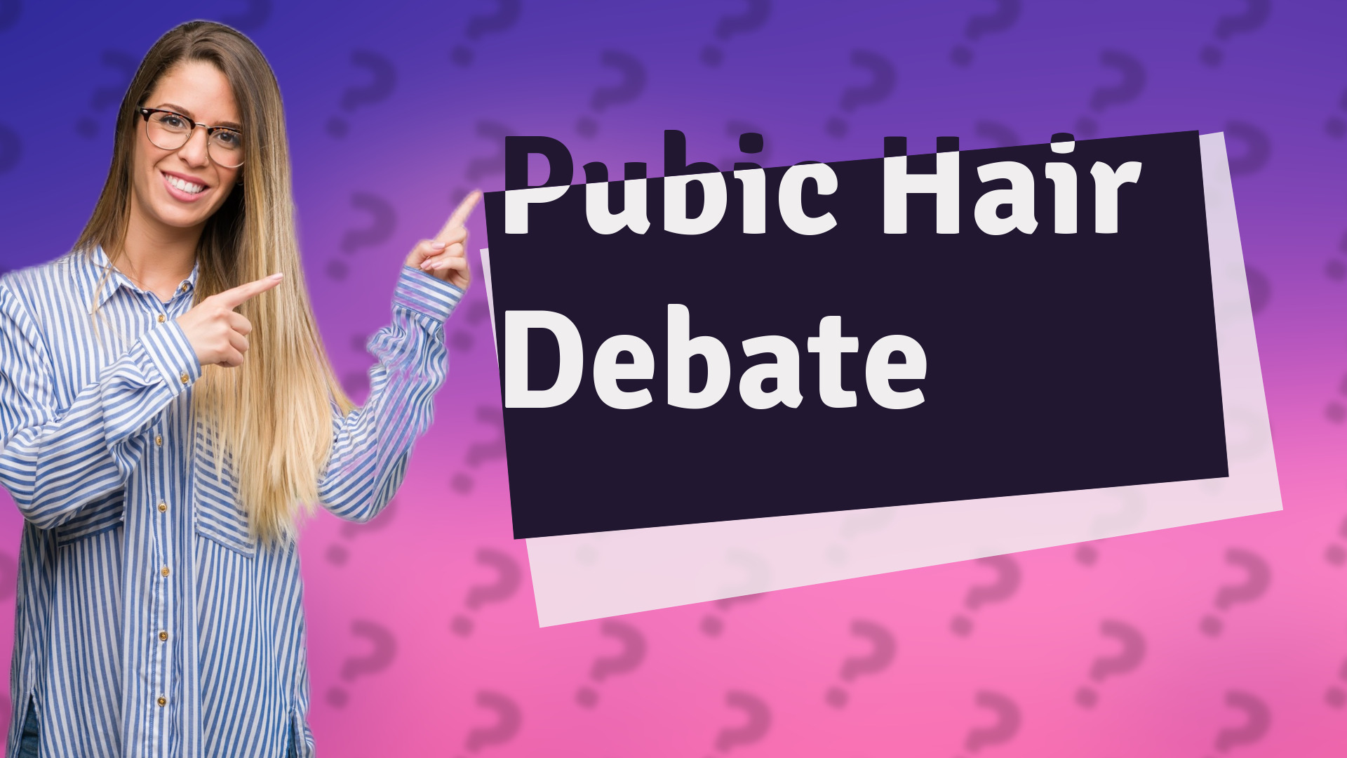 Pubic Hair Debate
