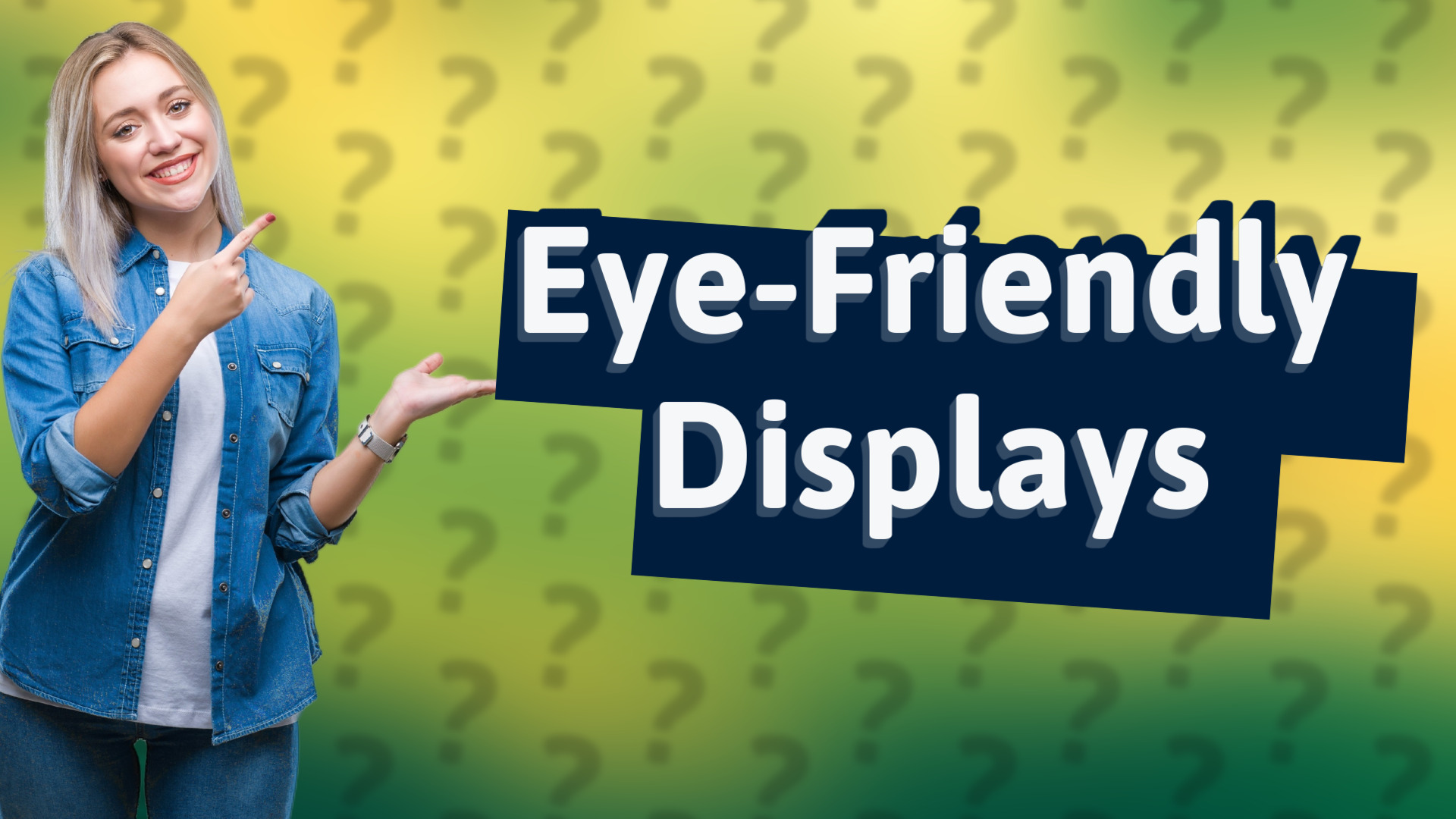 Eye-Friendly Displays