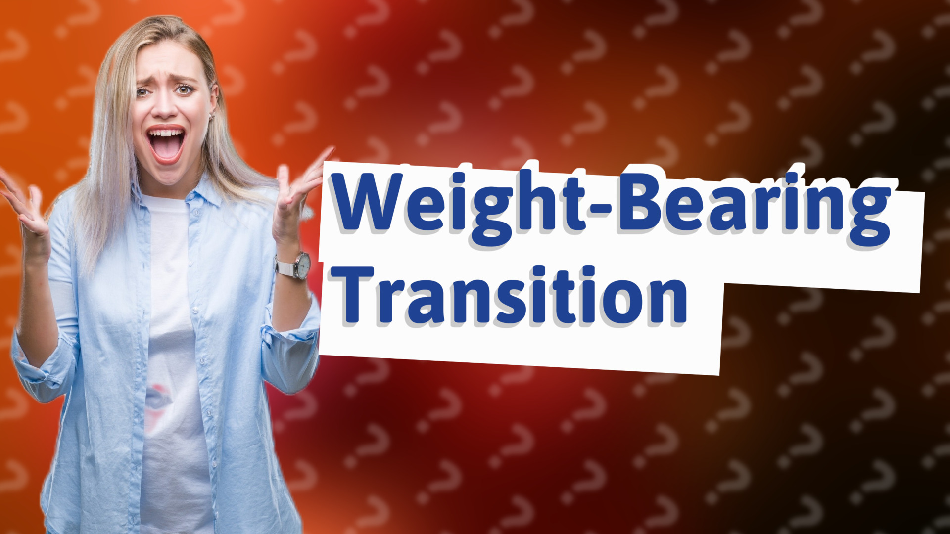 Weight-Bearing Transition