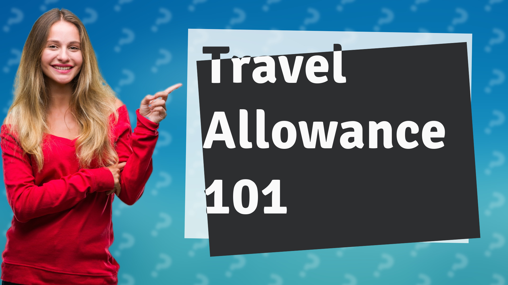 Travel Allowance 101