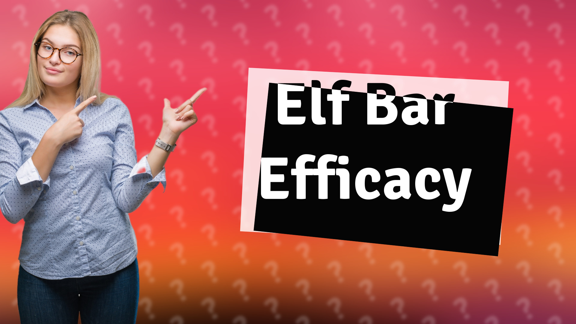 Elf Bar Efficacy