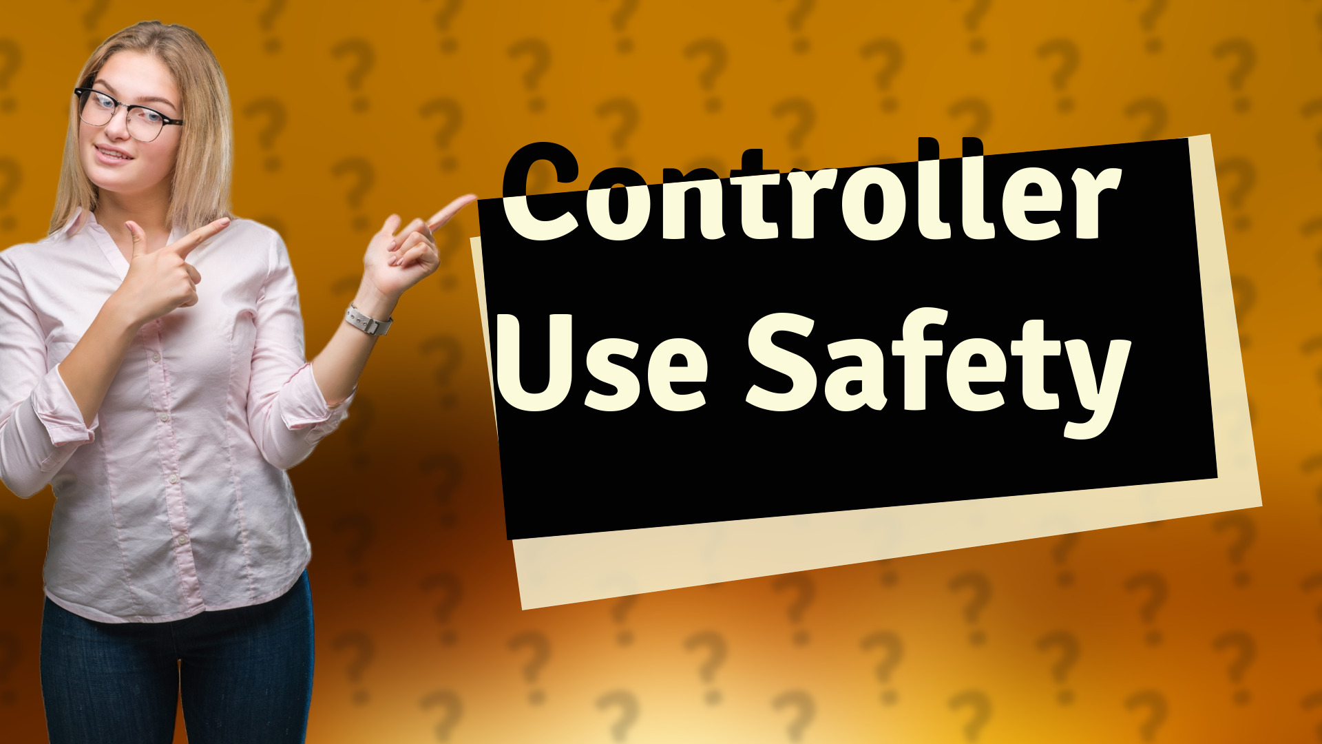 Controller Use Safety