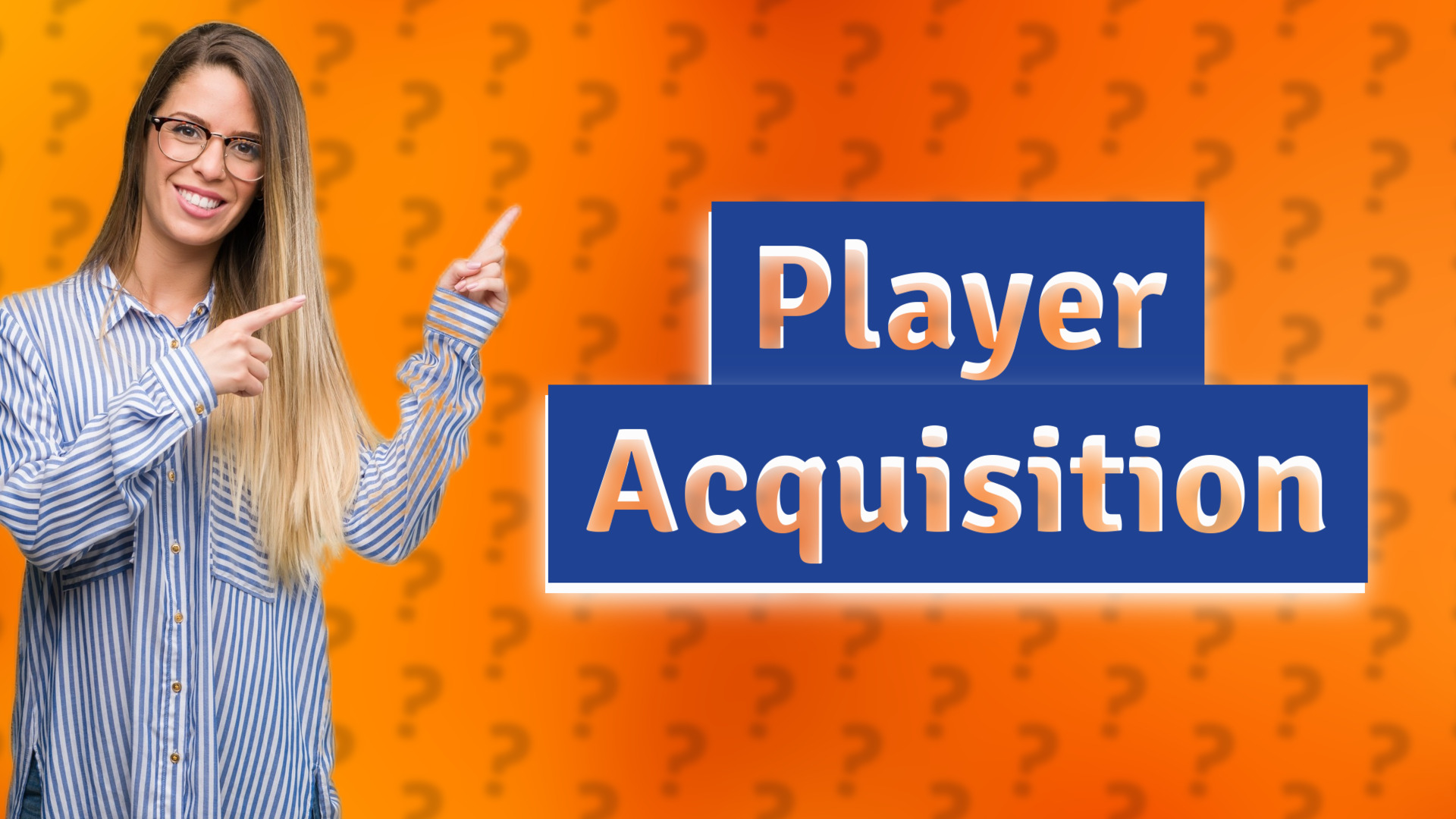 Player Acquisition