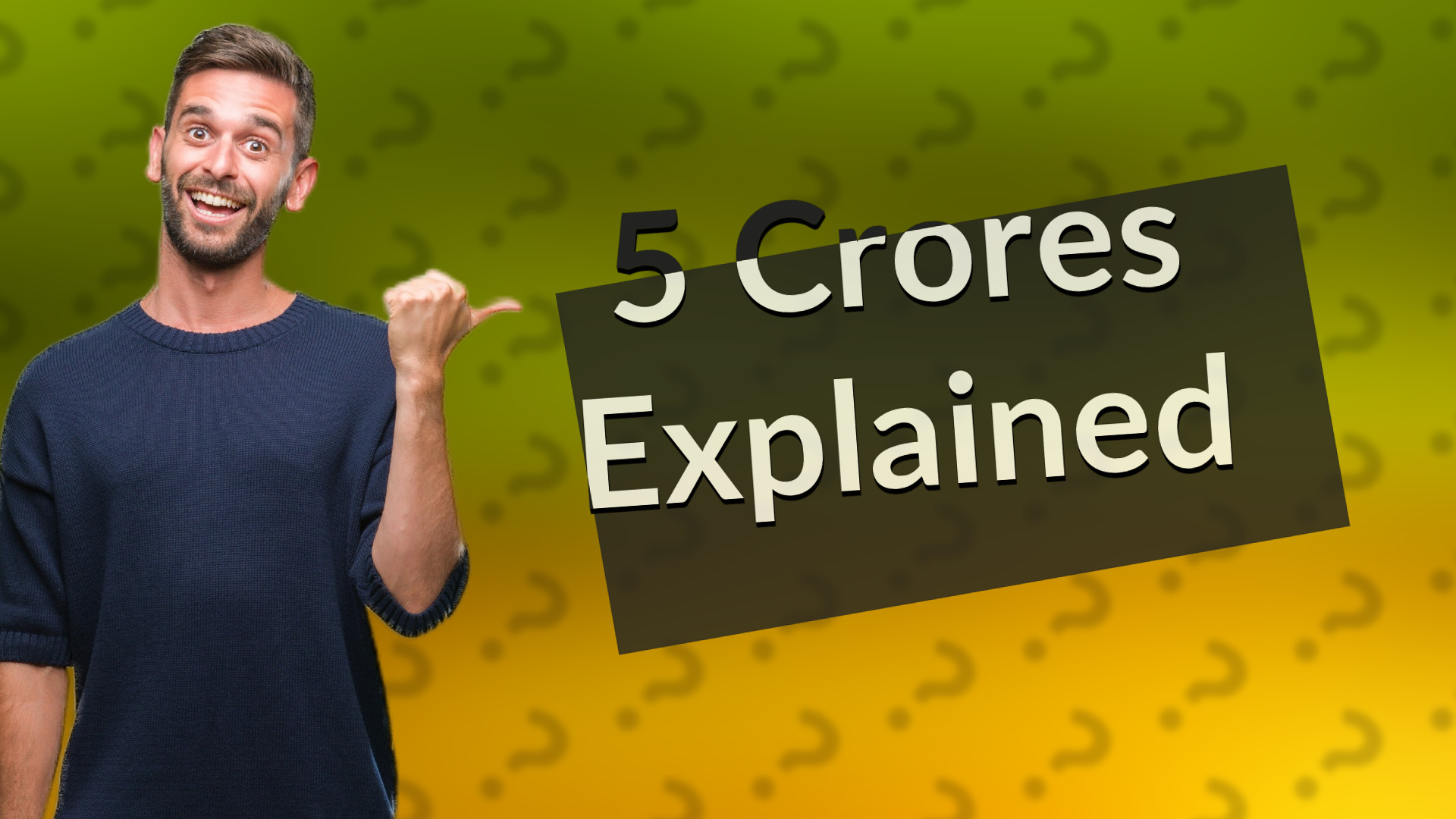 5 Crores Explained