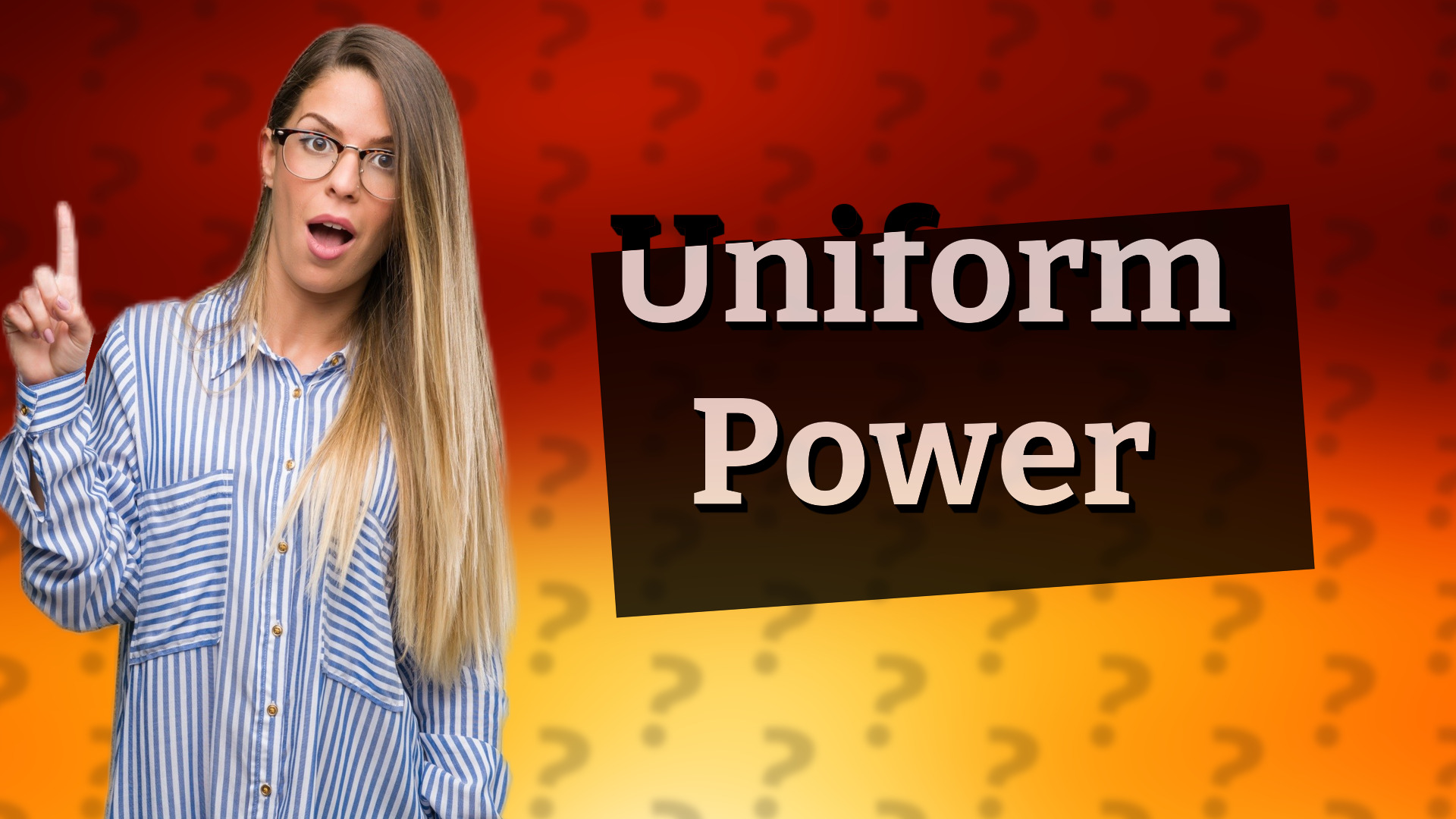 Uniform Power