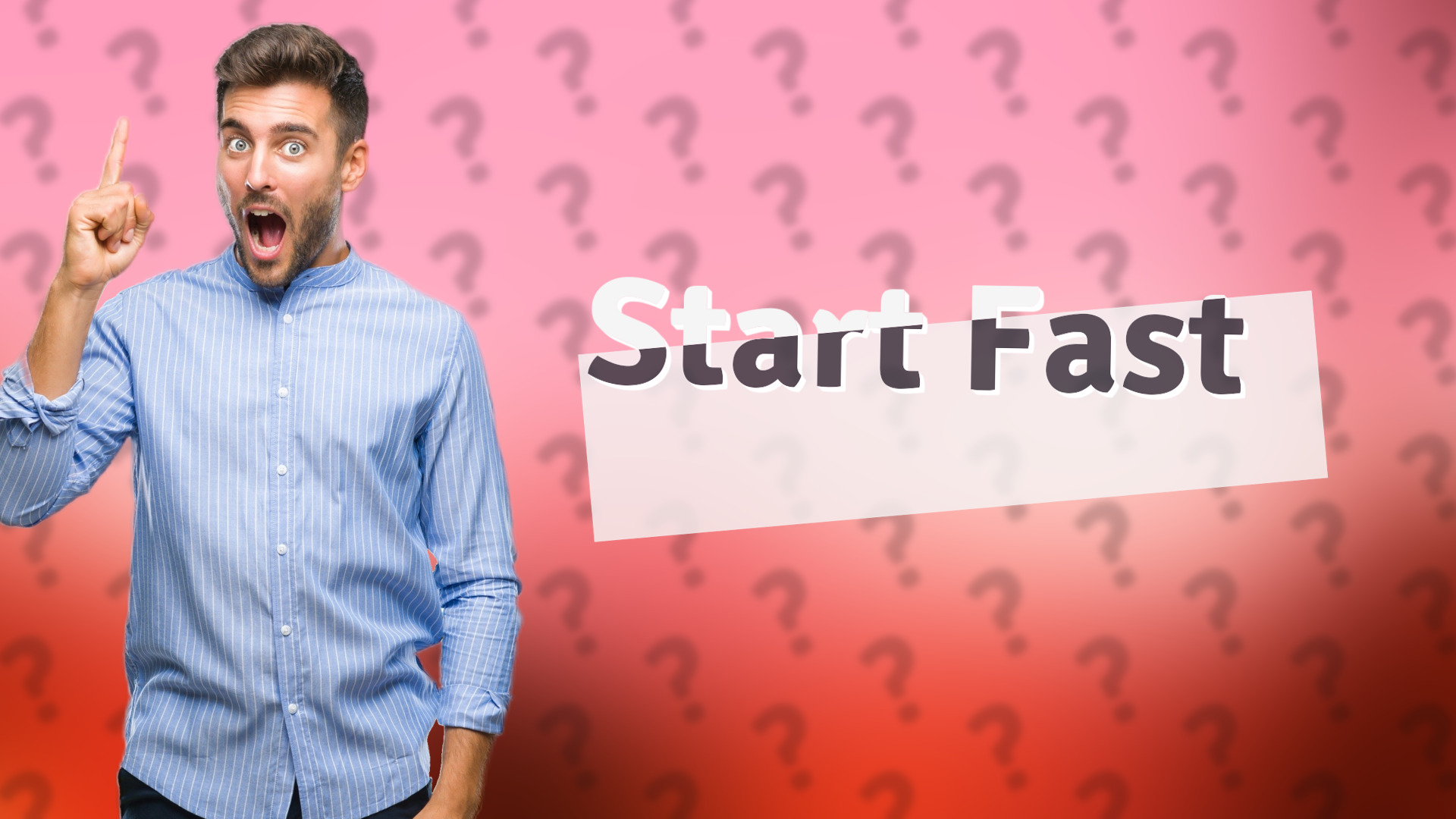 Start Fast