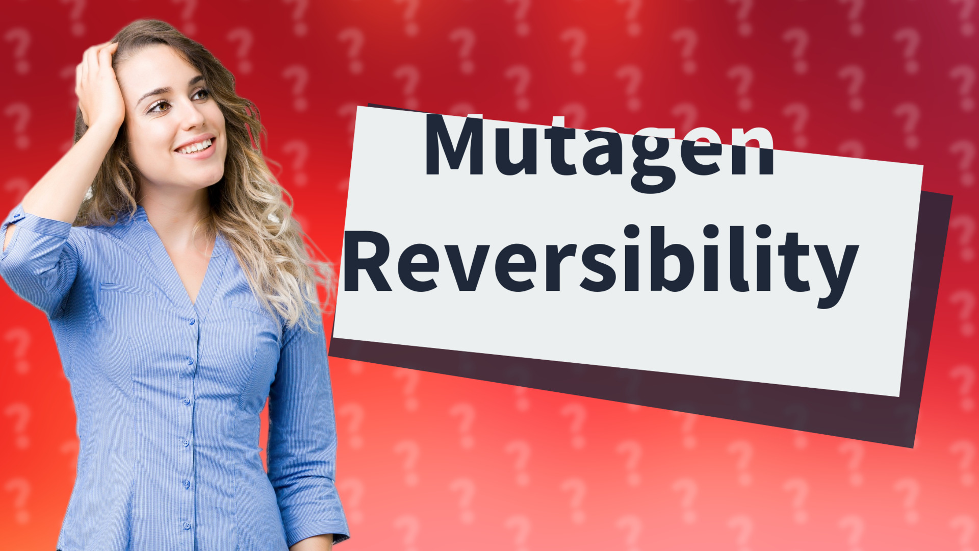 Mutagen Reversibility