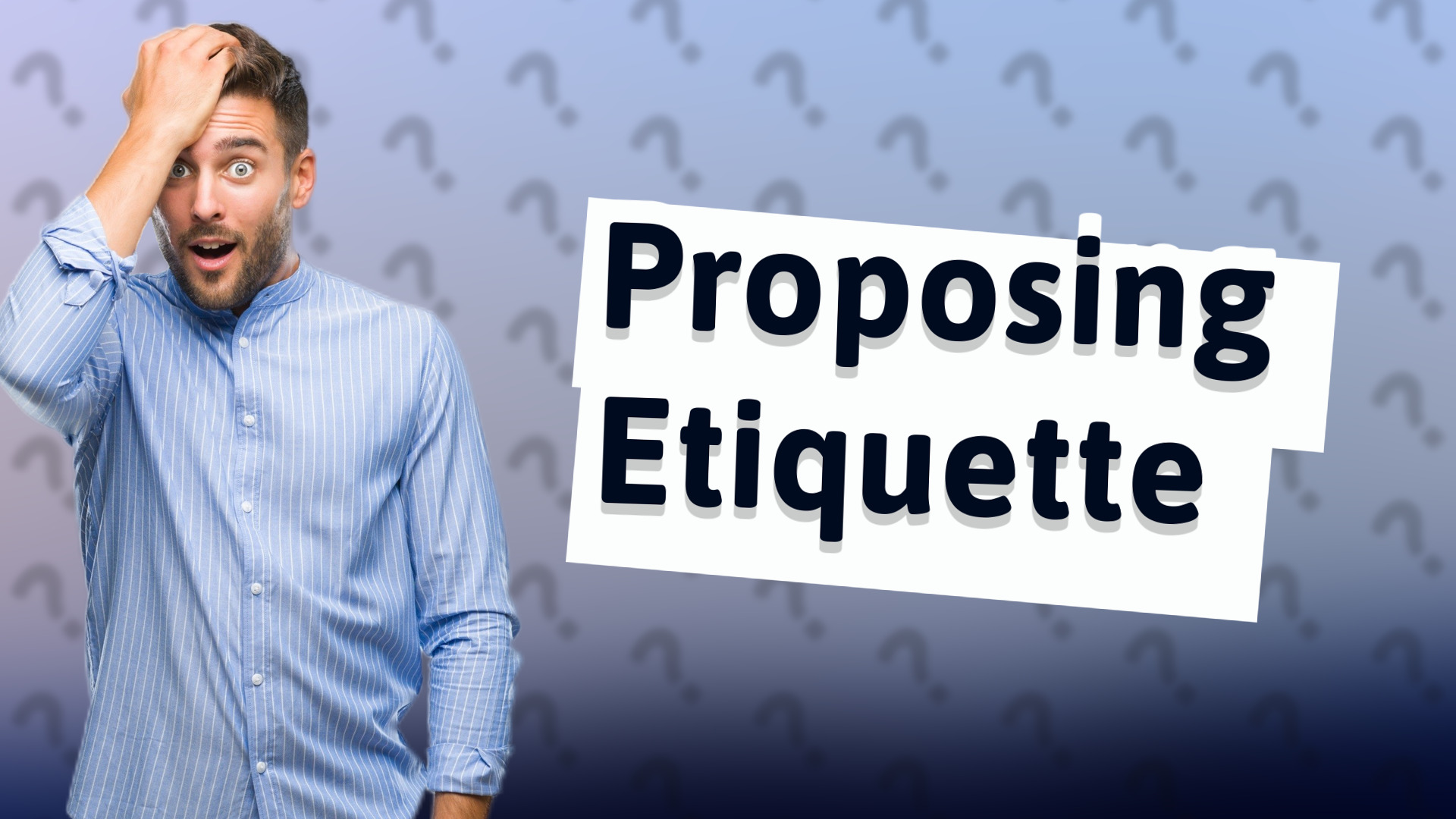 Proposing Etiquette