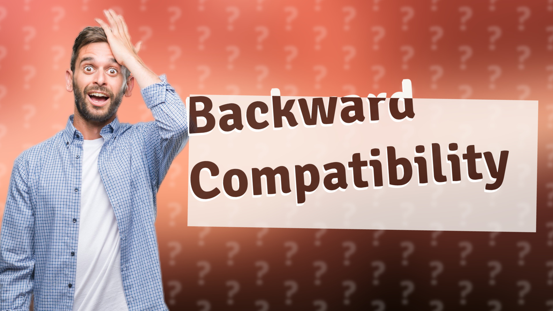 Backward Compatibility