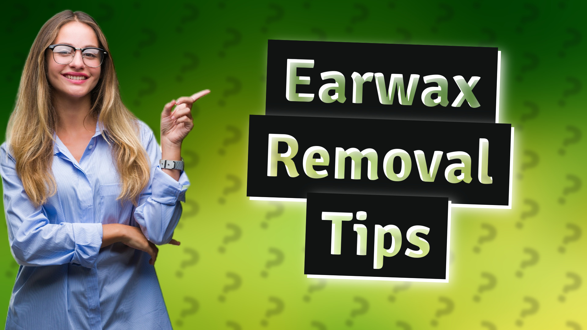 Earwax Removal Tips