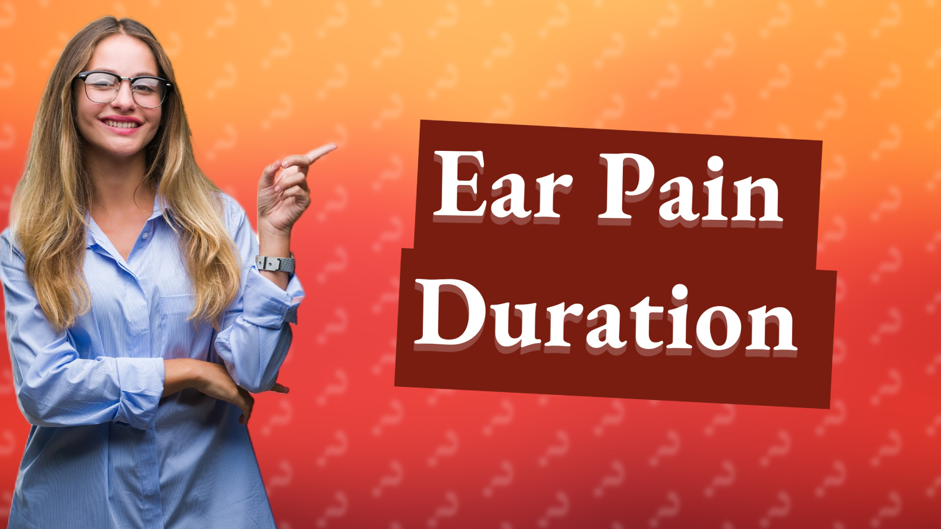Ear Pain Duration