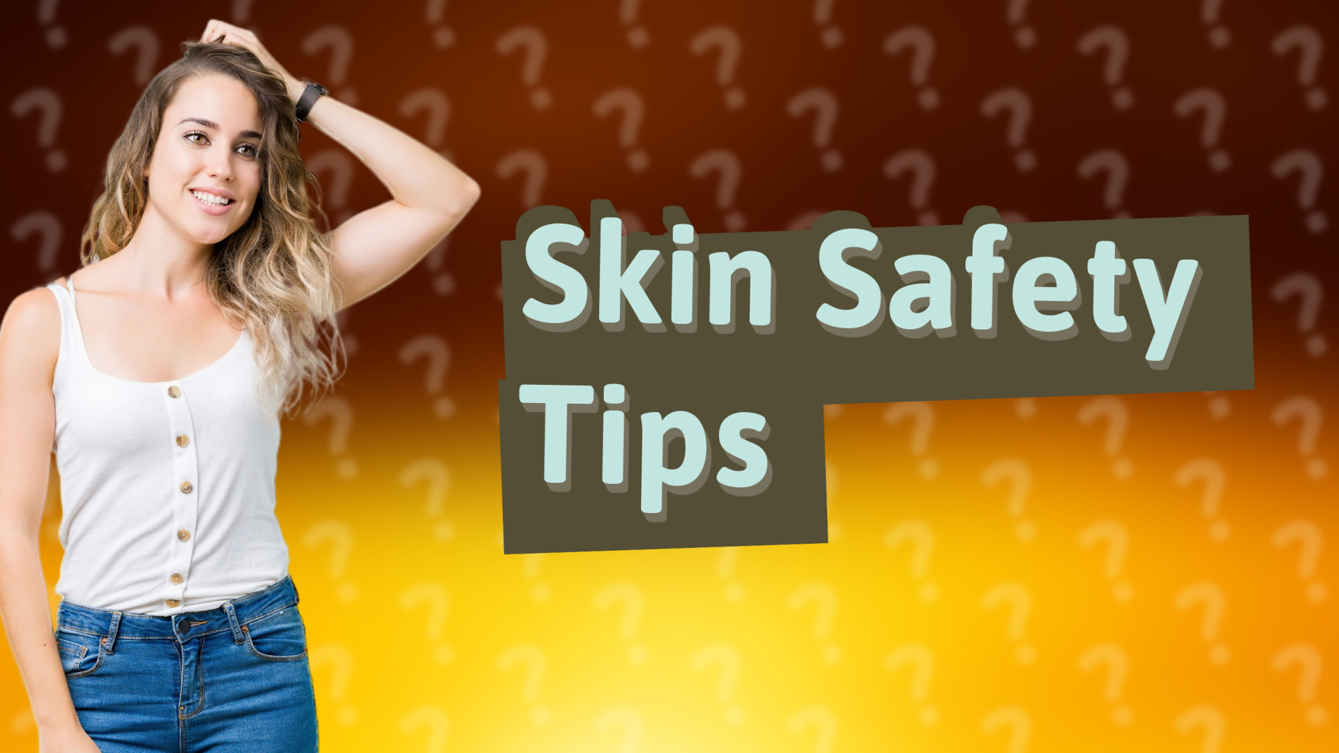 Skin Safety Tips