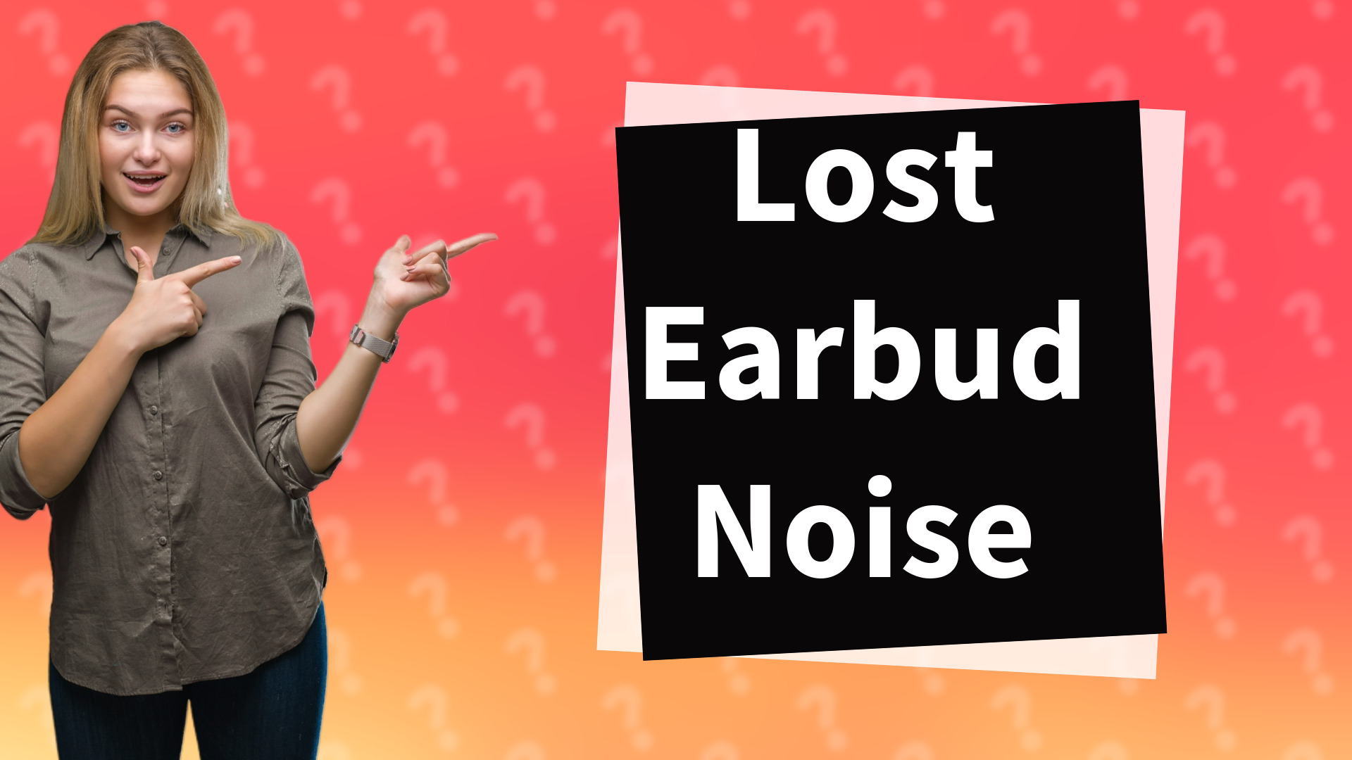 Lost Earbud Noise