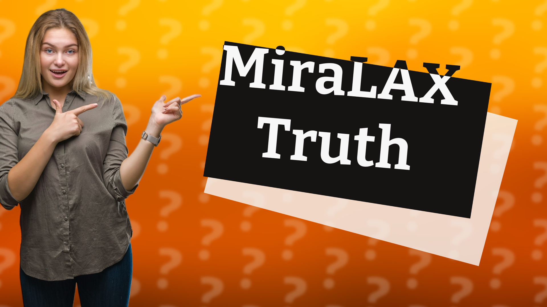 MiraLAX Truth