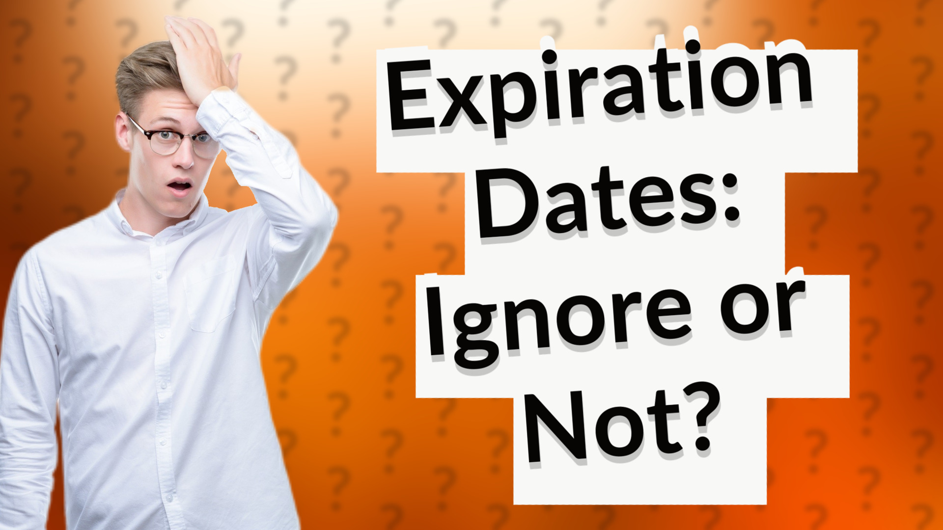 Expiration Dates: Ignore or Not?