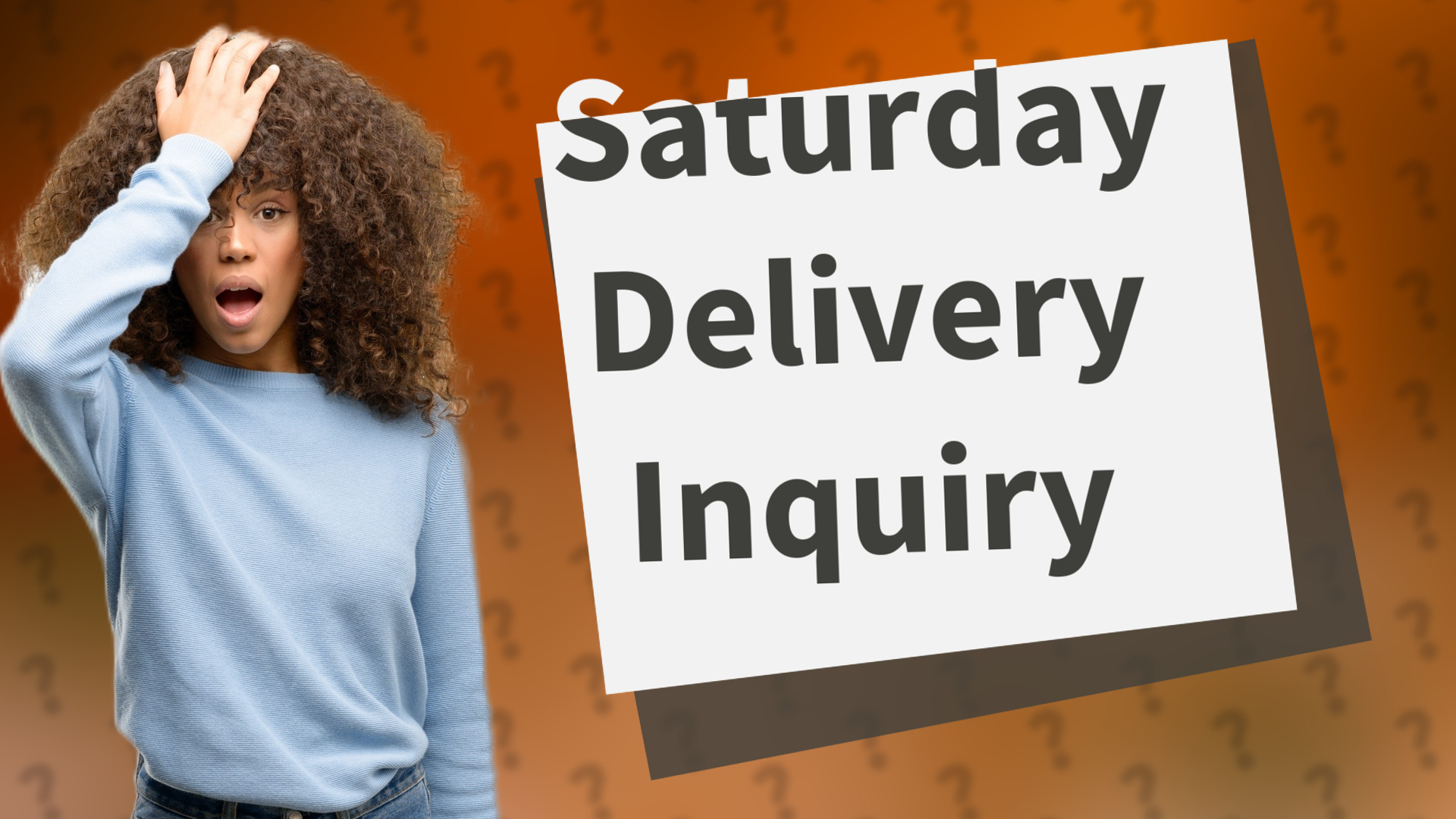 Saturday Delivery Inquiry